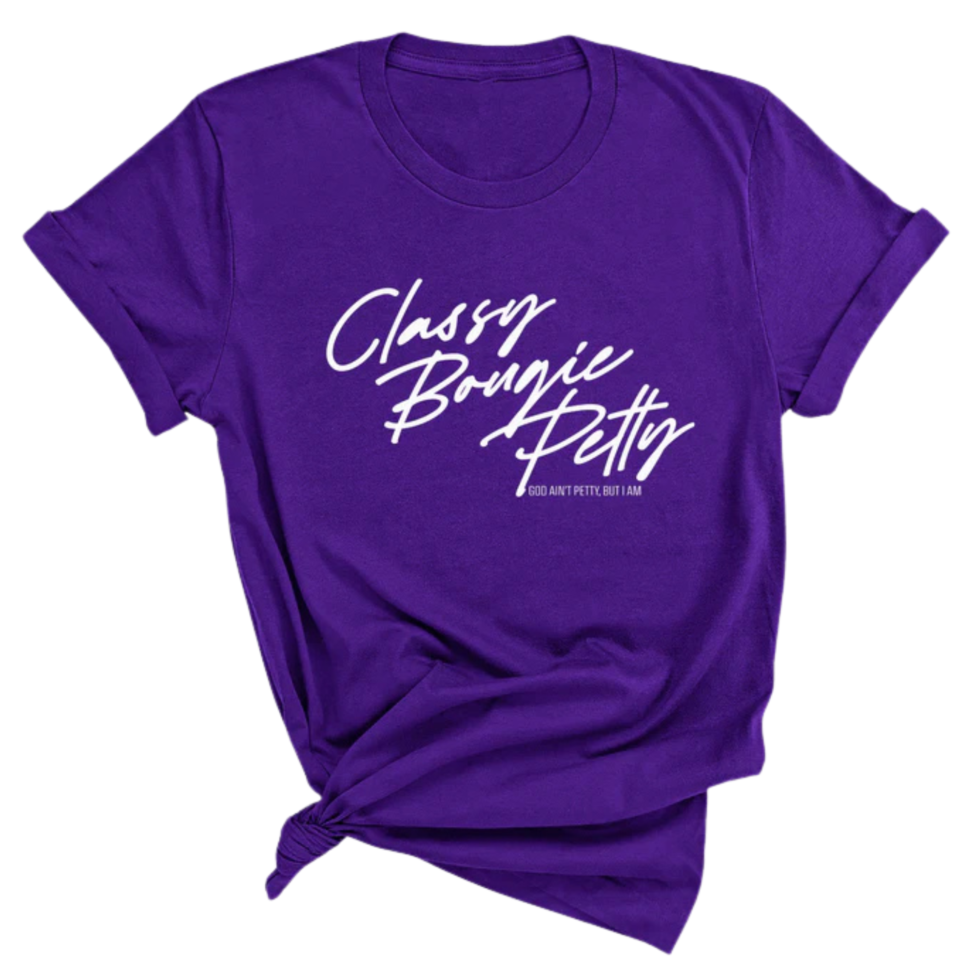 Classy Bougie Petty Unisex Tee-T-Shirt-The Original God Ain't Petty But I Am