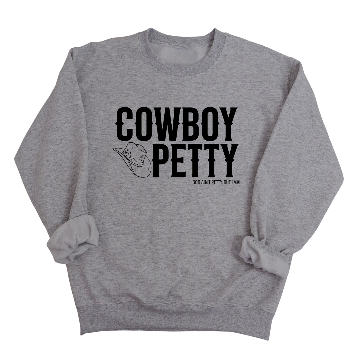 Cowboy Petty Unisex Sweatshirt-Sweatshirt-The Original God Ain't Petty But I Am