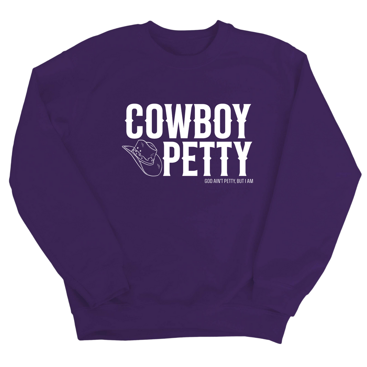 Cowboy Petty Unisex Sweatshirt-Sweatshirt-The Original God Ain't Petty But I Am