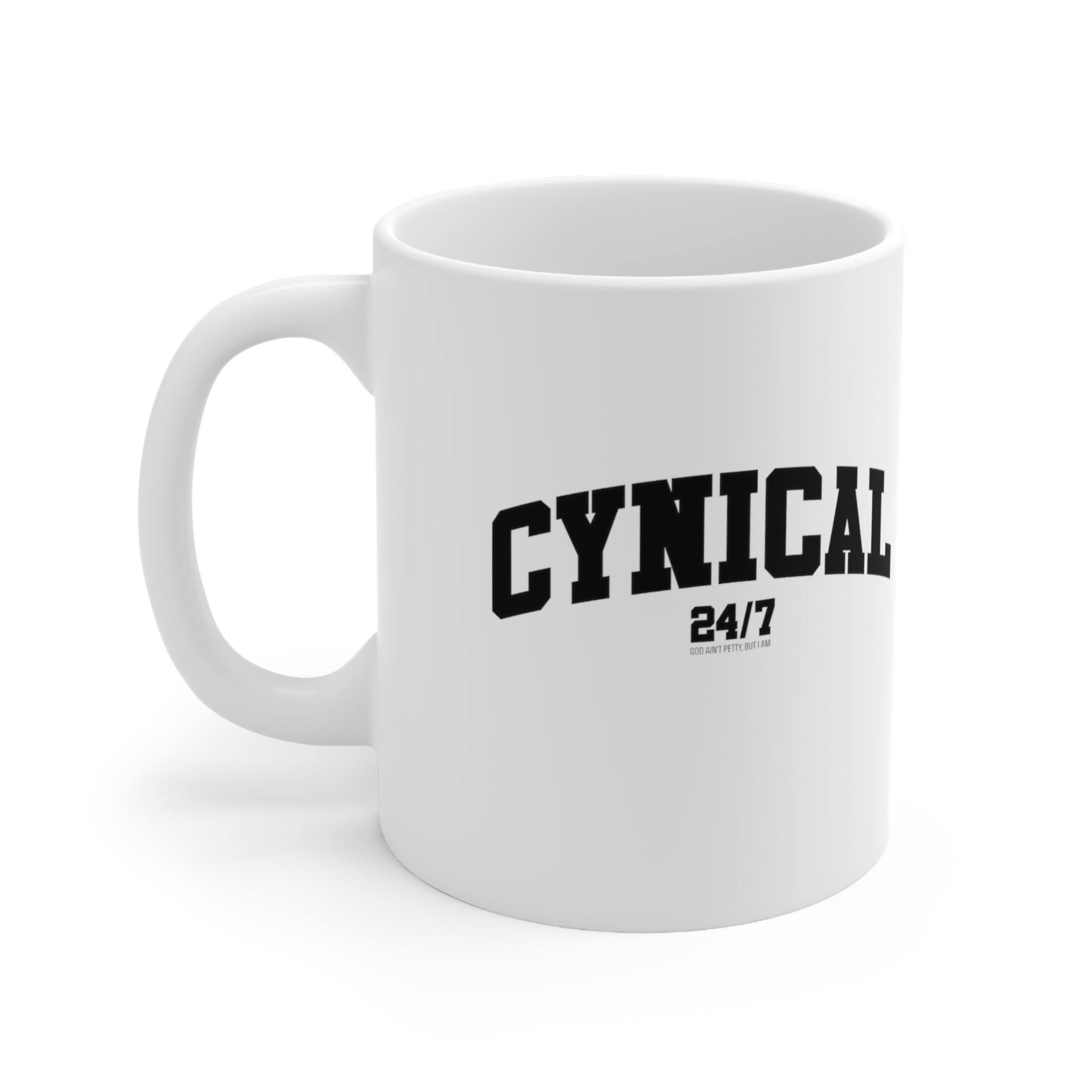 Cynical 24/7 Mug 11oz (White/Black)-Mug-The Original God Ain't Petty But I Am