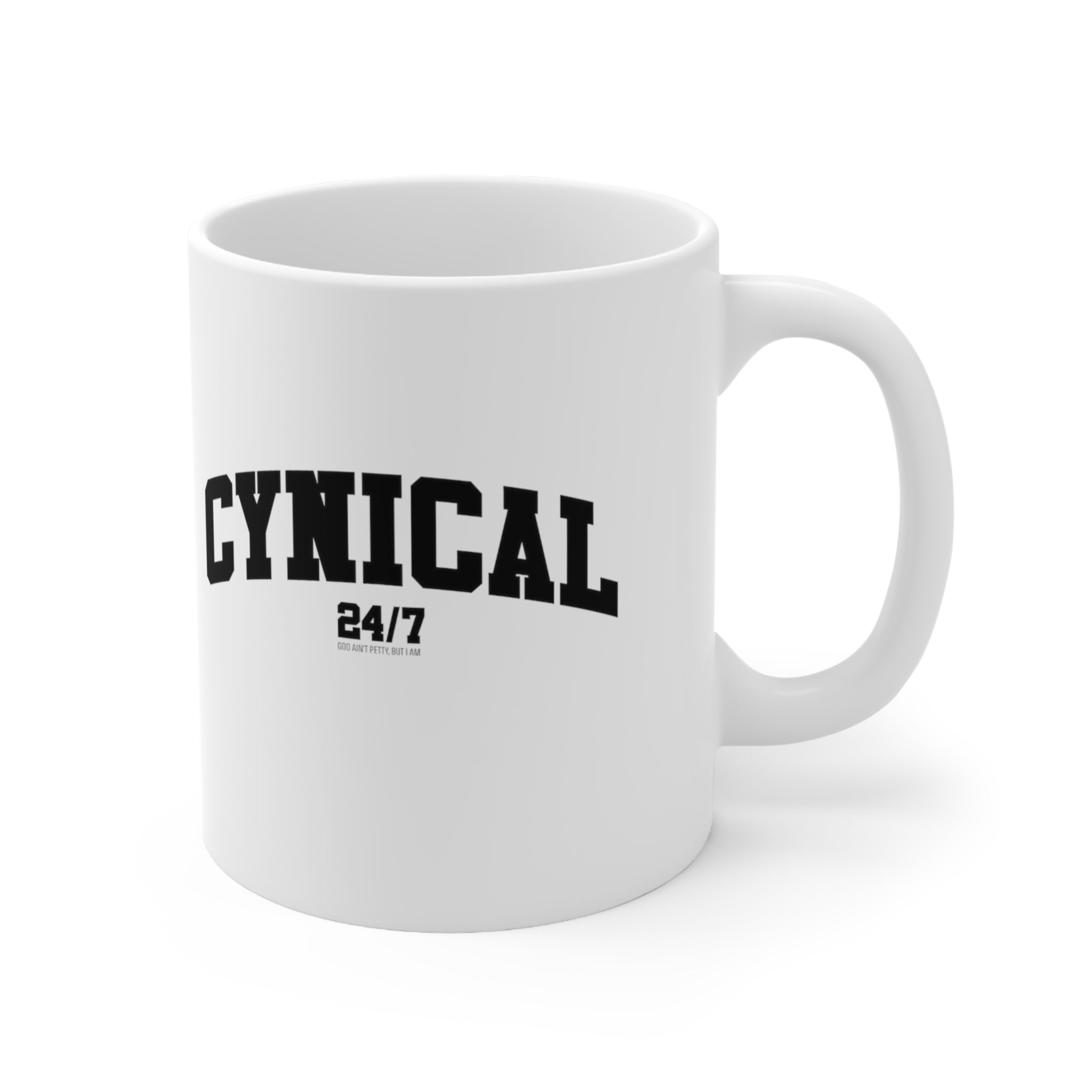 Cynical 24/7 Mug 11oz (White/Black)-Mug-The Original God Ain't Petty But I Am