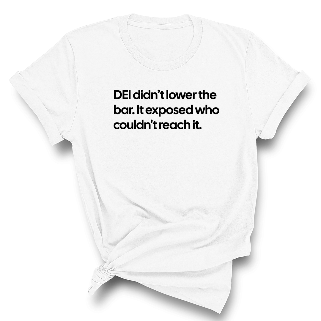 DEI Didn't Lower the Bar Unisex Tee-T-Shirt-The Original God Ain't Petty But I Am
