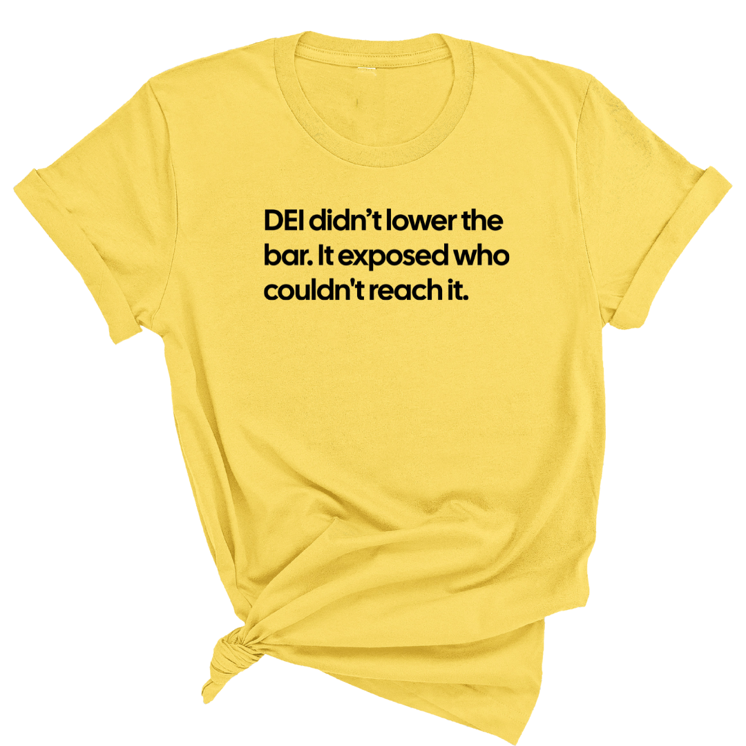 DEI Didn't Lower the Bar Unisex Tee-T-Shirt-The Original God Ain't Petty But I Am