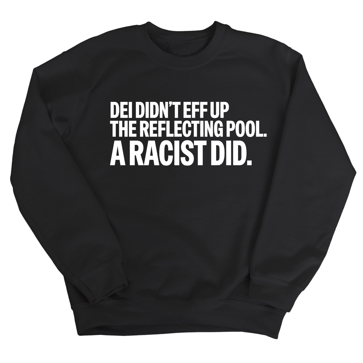 DEI didn't eff up the reflecting pool. A RACIST DID Unisex Sweatshirt-Sweatshirt-The Original God Ain't Petty But I Am