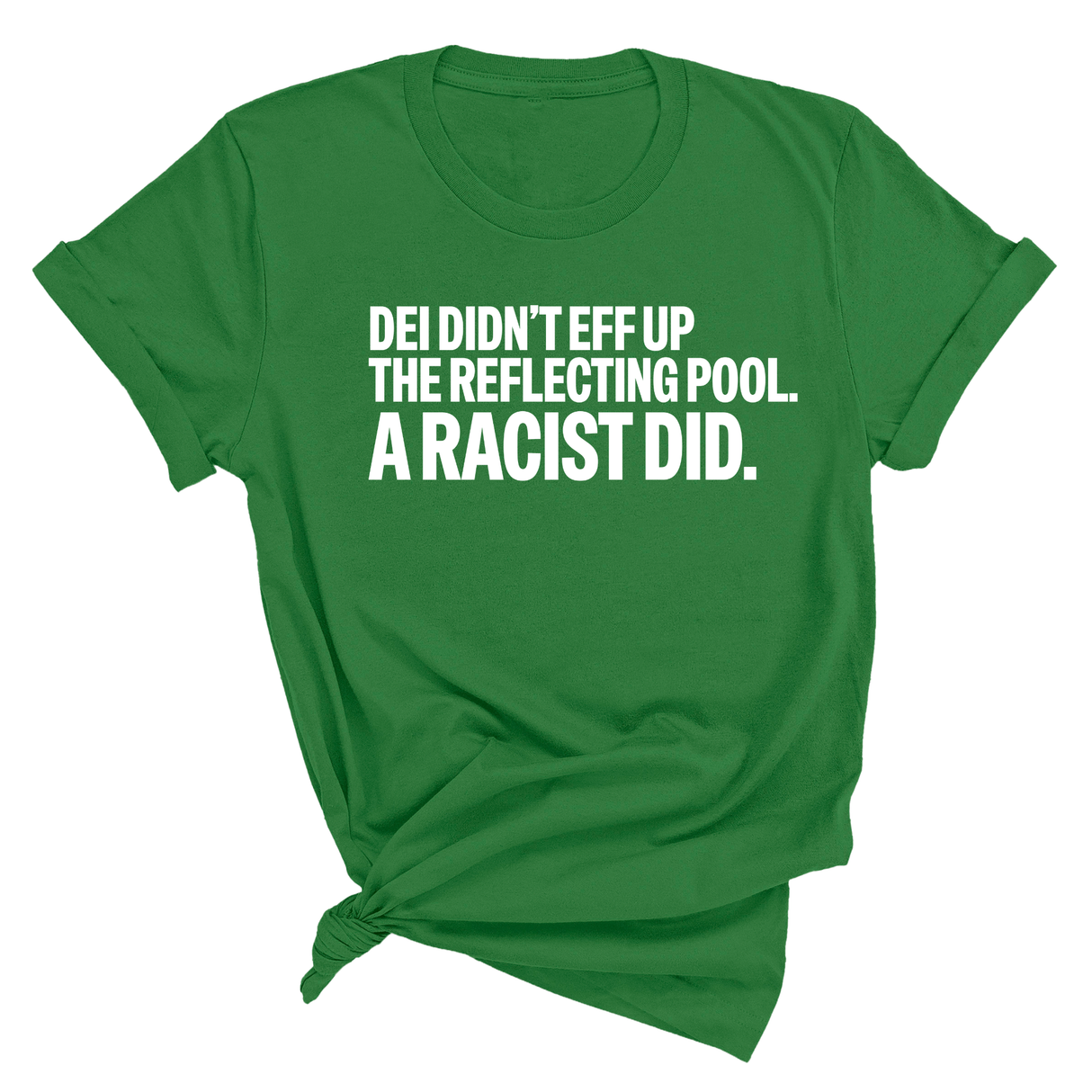 DEI didn't eff up the reflecting pool. A RACIST DID Unisex Tee-T-Shirt-The Original God Ain't Petty But I Am