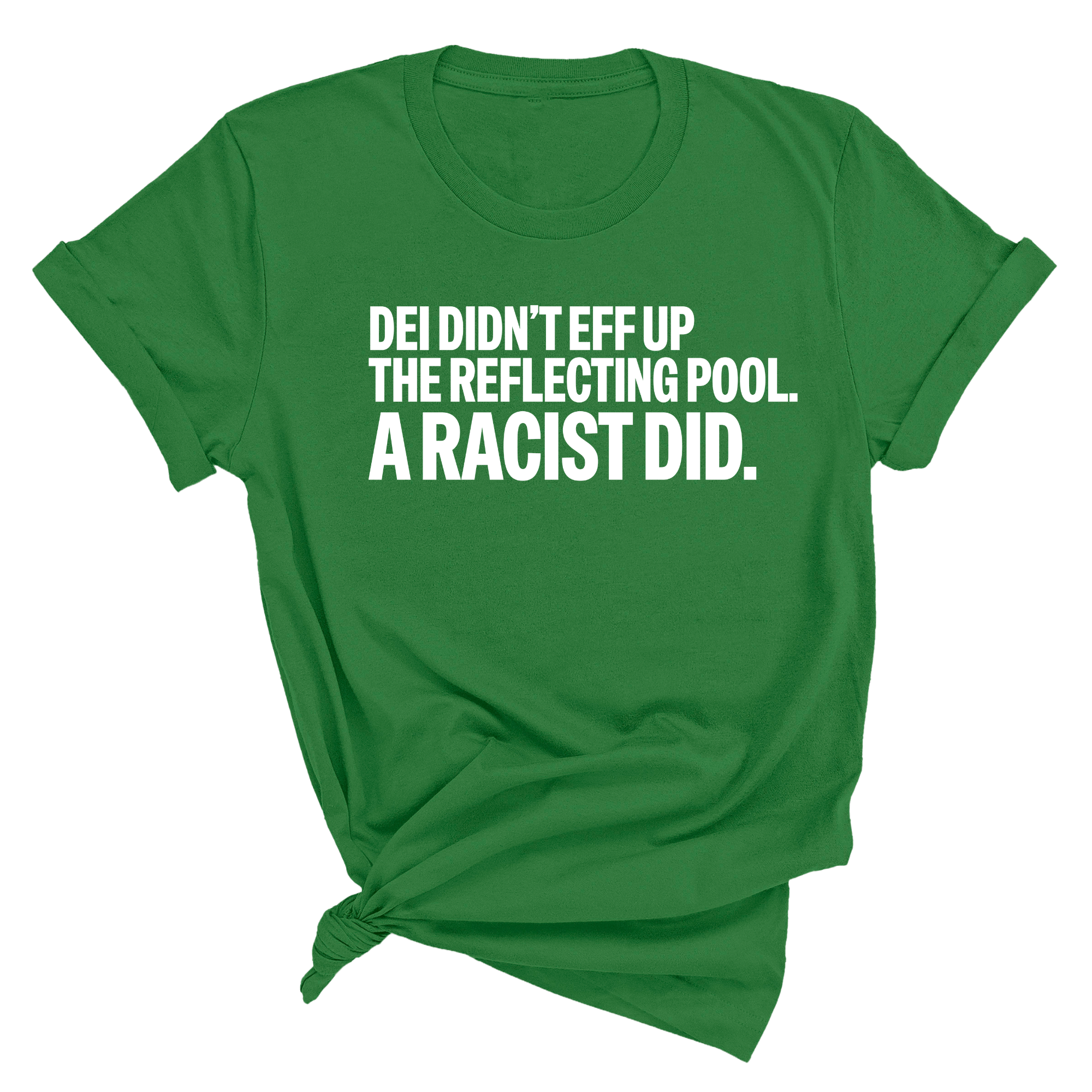 DEI didn't eff up the reflecting pool. A RACIST DID Unisex Tee-T-Shirt-The Original God Ain't Petty But I Am