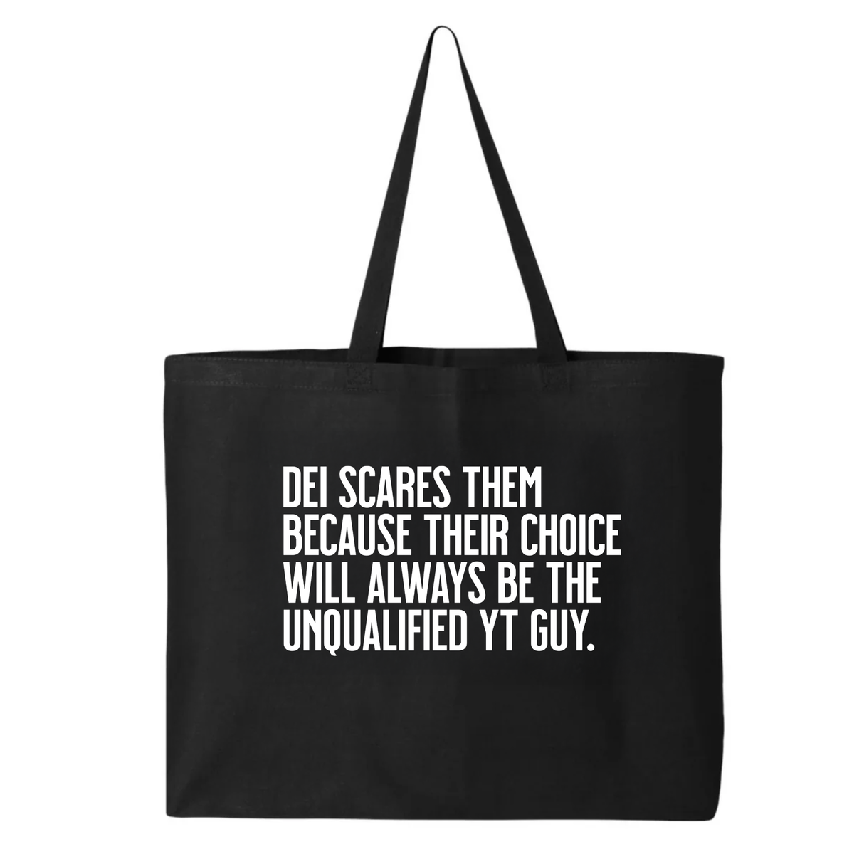 DEI scares them because their choice will always be the unqualified YT guy Tote bag-Tote Bag-The Original God Ain't Petty But I Am
