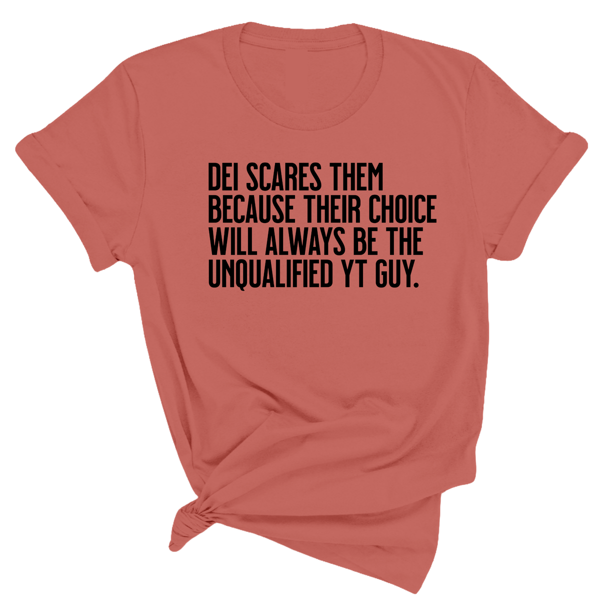 DEI scares them because their choice will always be the unqualified YT guy Unisex Tee-T-Shirt-The Original God Ain't Petty But I Am