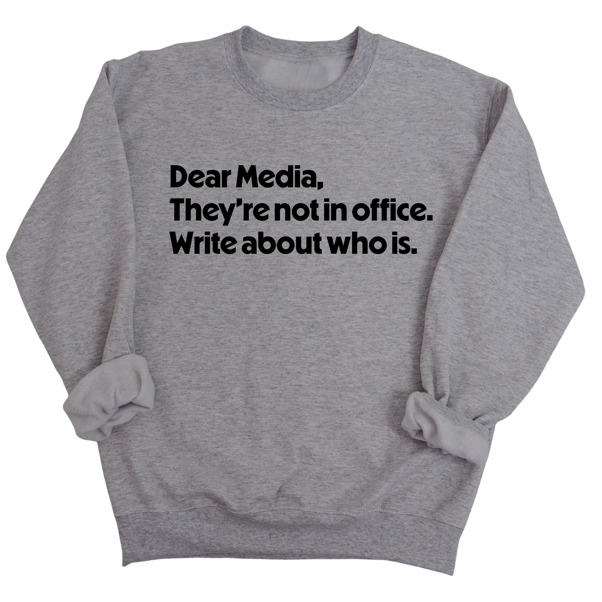 Dear Media, They’re Not in Office. Write About Who Is Unisex Sweatshirt-Sweatshirt-The Original God Ain't Petty But I Am