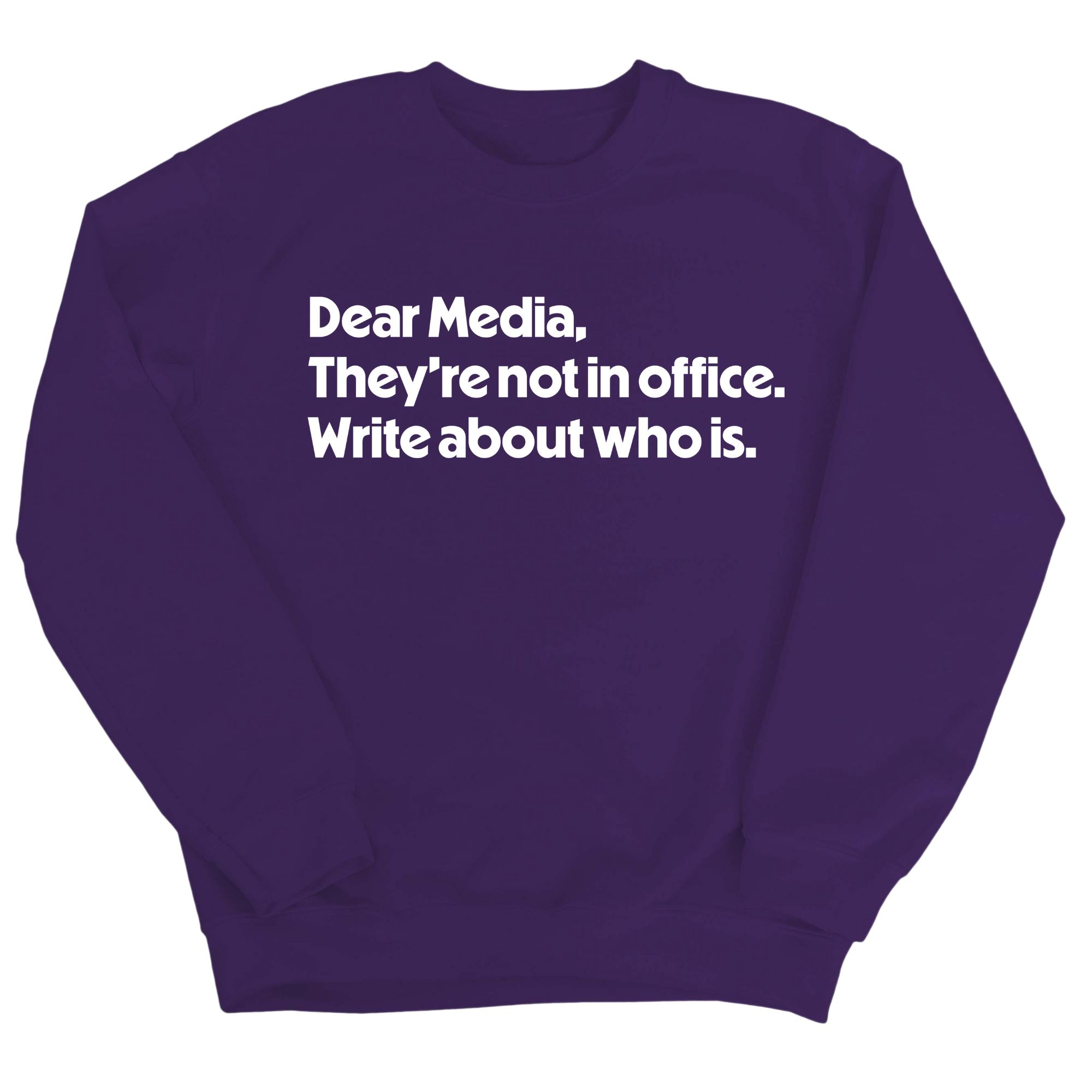 Dear Media, They’re Not in Office. Write About Who Is Unisex Sweatshirt-Sweatshirt-The Original God Ain't Petty But I Am