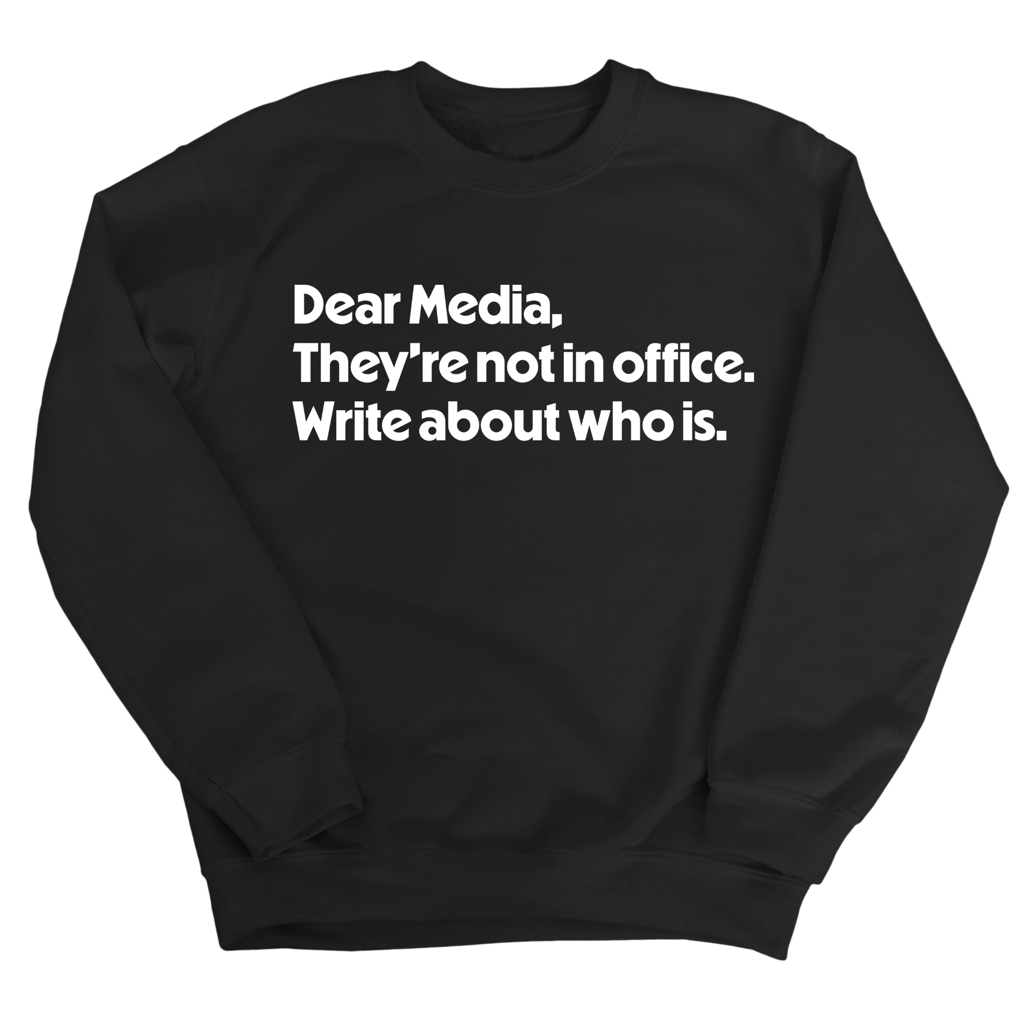 Dear Media, They’re Not in Office. Write About Who Is Unisex Sweatshirt-Sweatshirt-The Original God Ain't Petty But I Am