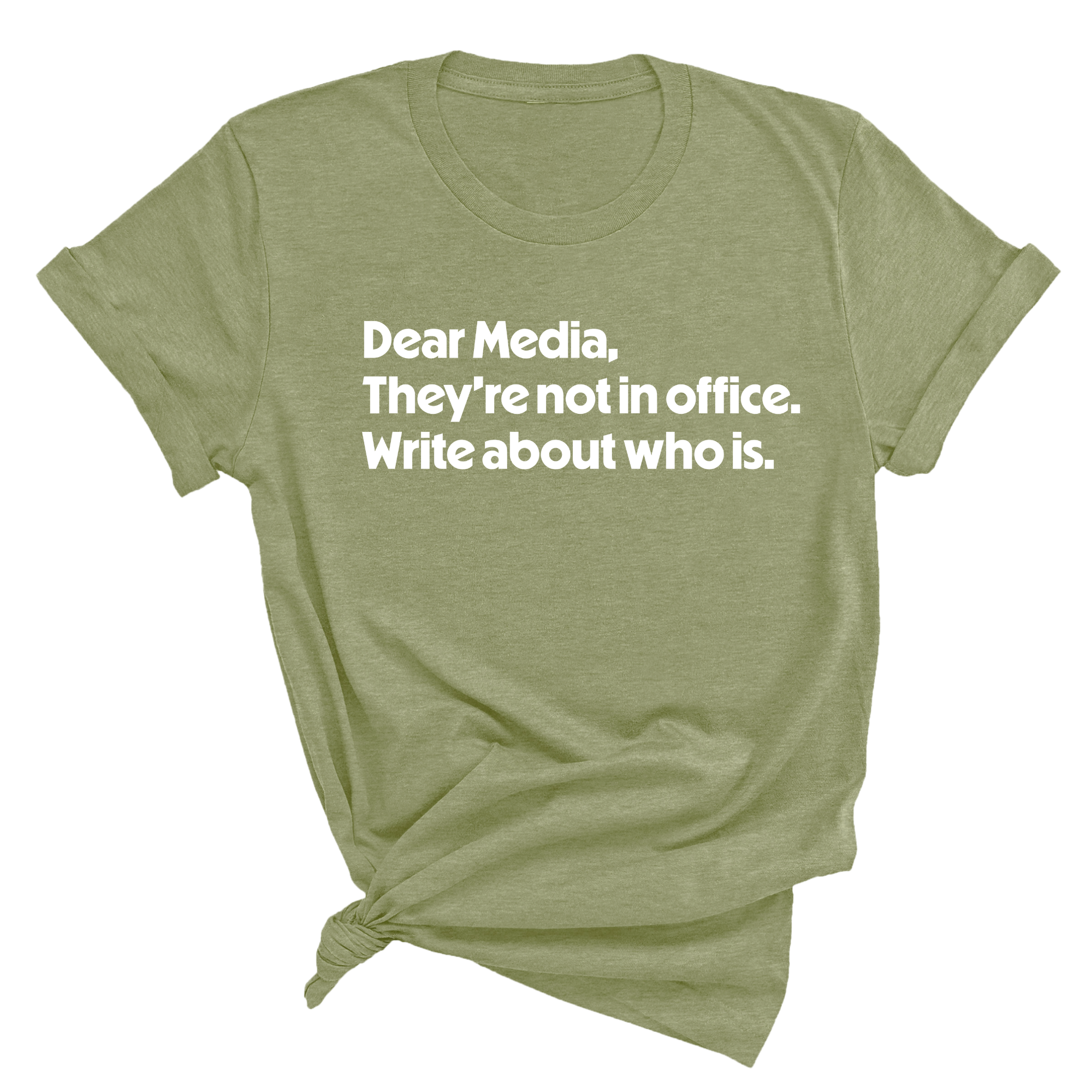 Dear Media, They’re Not in Office. Write About Who Is Unisex Tee-T-Shirt-The Original God Ain't Petty But I Am