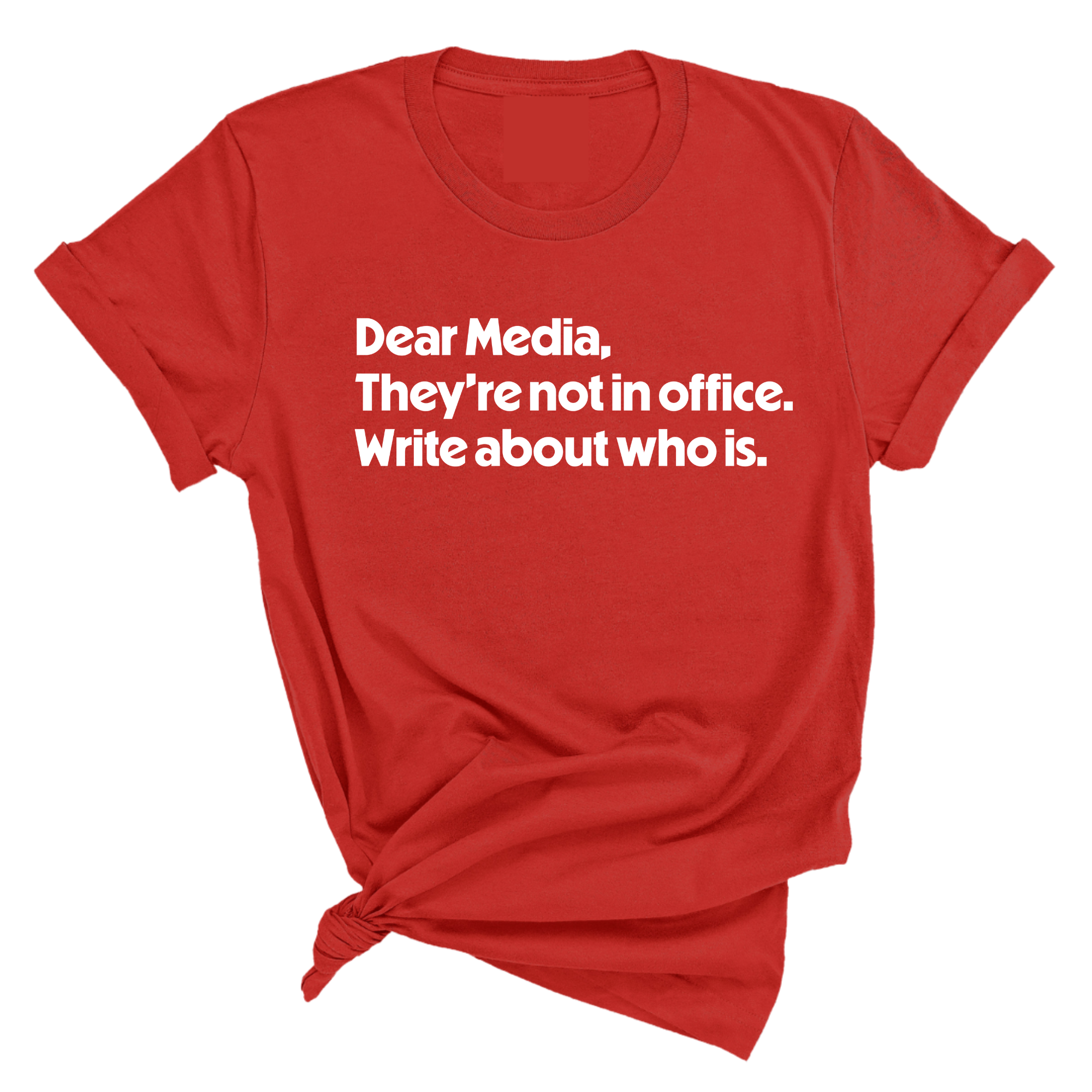 Dear Media, They’re Not in Office. Write About Who Is Unisex Tee-T-Shirt-The Original God Ain't Petty But I Am