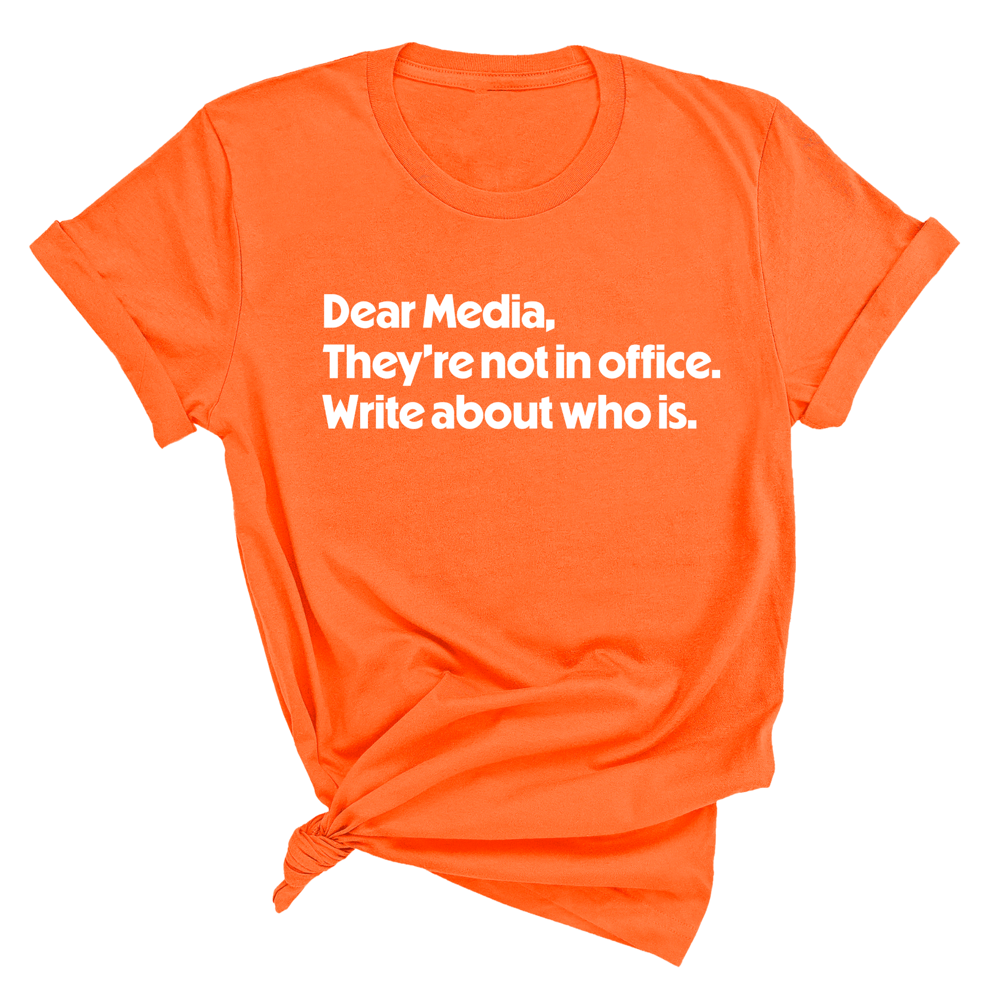 Dear Media, They’re Not in Office. Write About Who Is Unisex Tee-T-Shirt-The Original God Ain't Petty But I Am