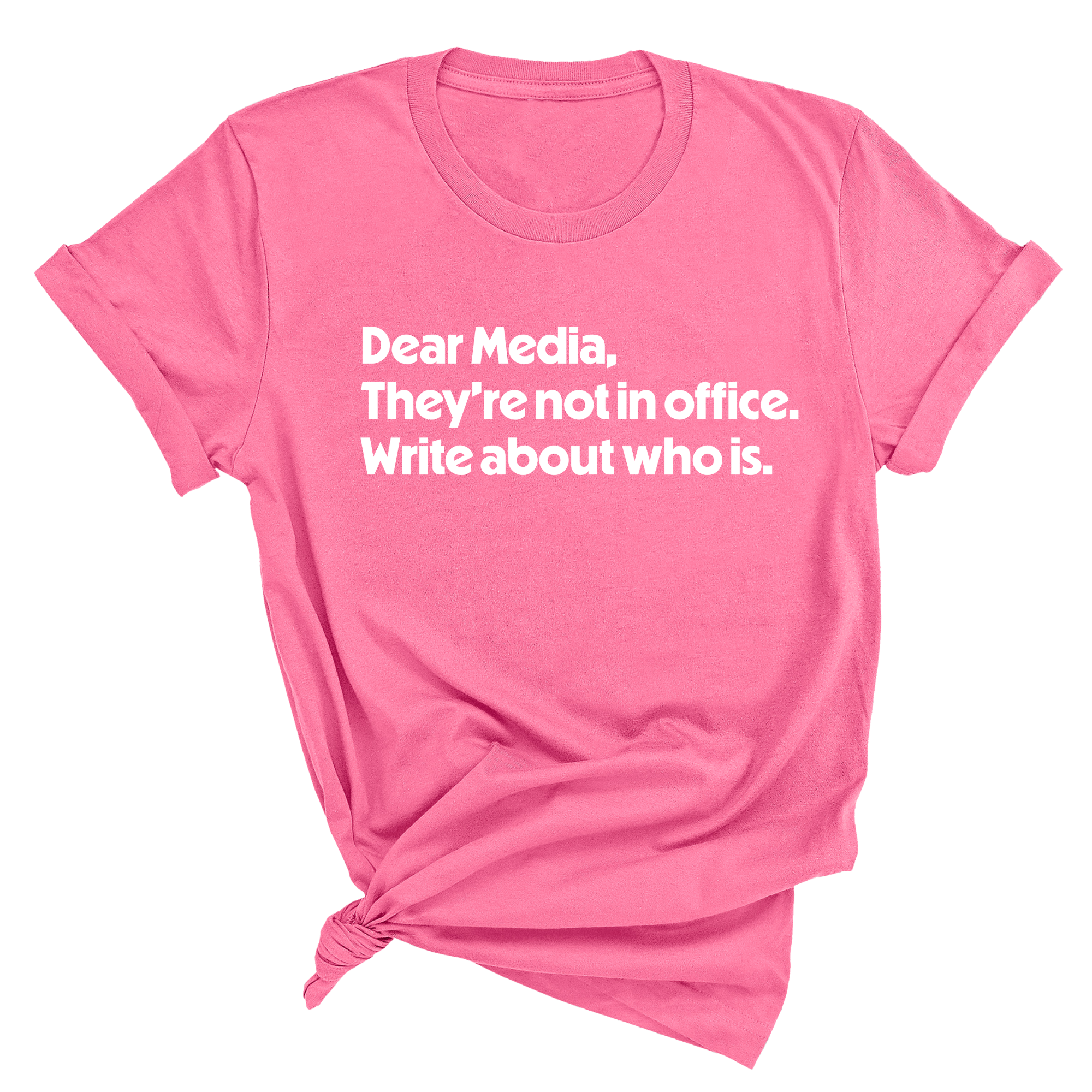 Dear Media, They’re Not in Office. Write About Who Is Unisex Tee-T-Shirt-The Original God Ain't Petty But I Am
