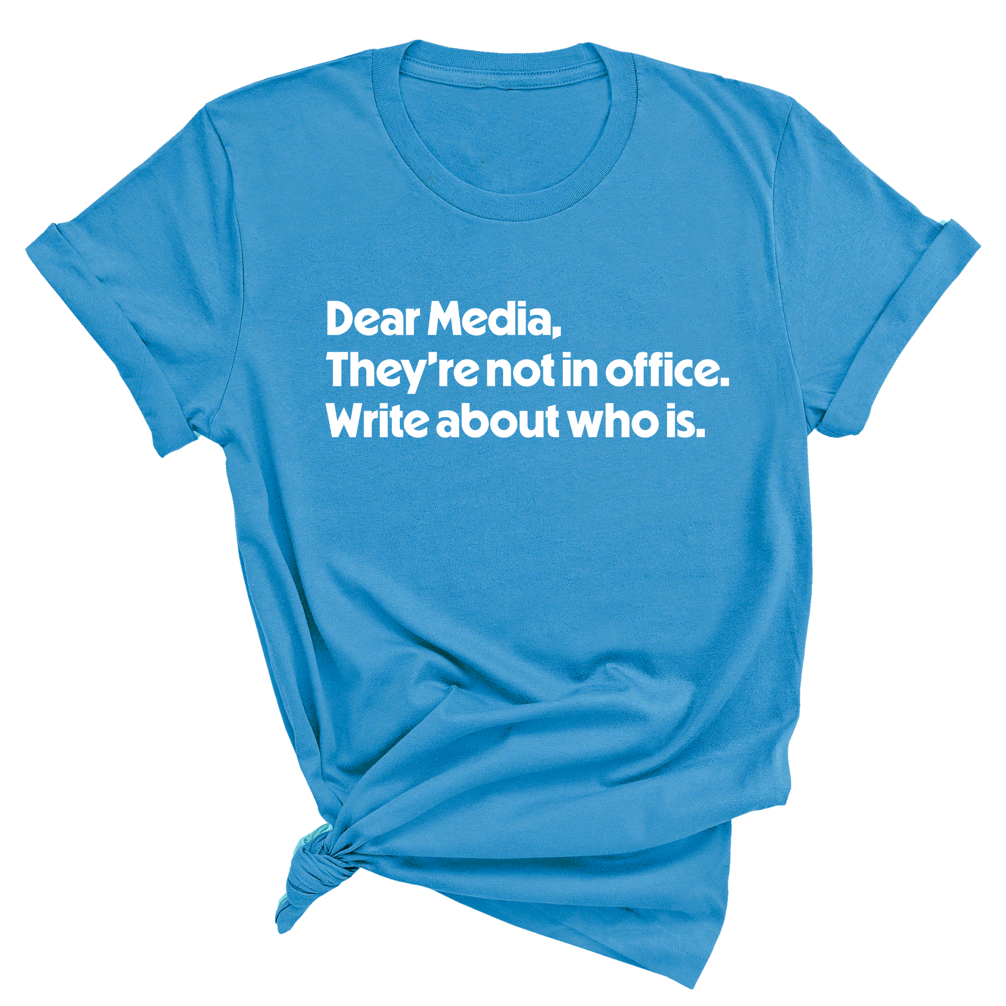 Dear Media, They’re Not in Office. Write About Who Is Unisex Tee-T-Shirt-The Original God Ain't Petty But I Am