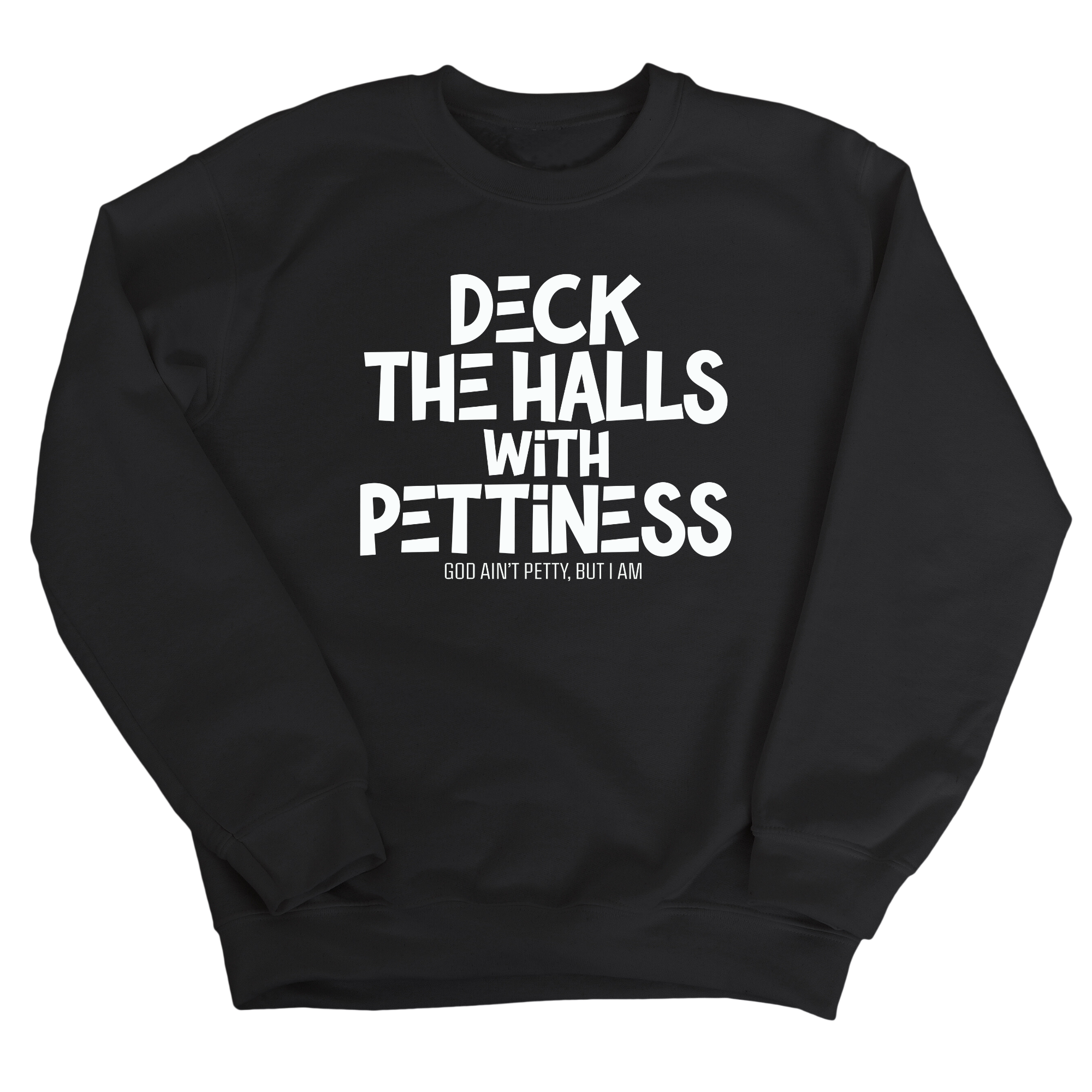 Deck the Halls with Pettiness Unisex Sweatshirt-Sweatshirt-The Original God Ain't Petty But I Am