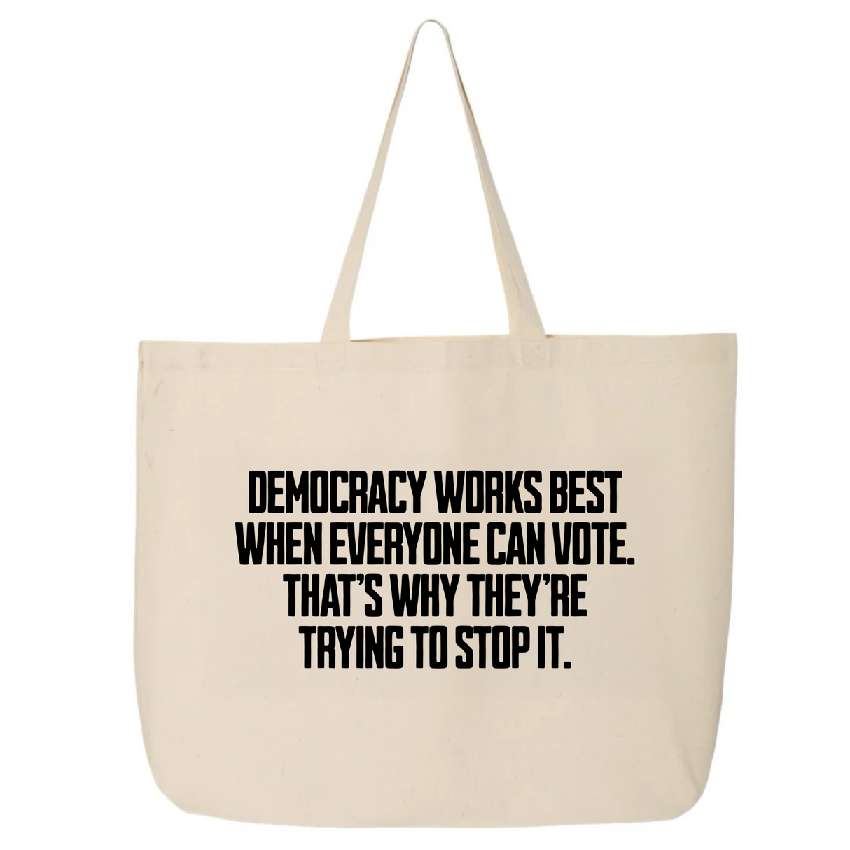 Democracy works best when Everyone can Vote. That's why they're trying to stop it Tote bag-Tote Bag-The Original God Ain't Petty But I Am