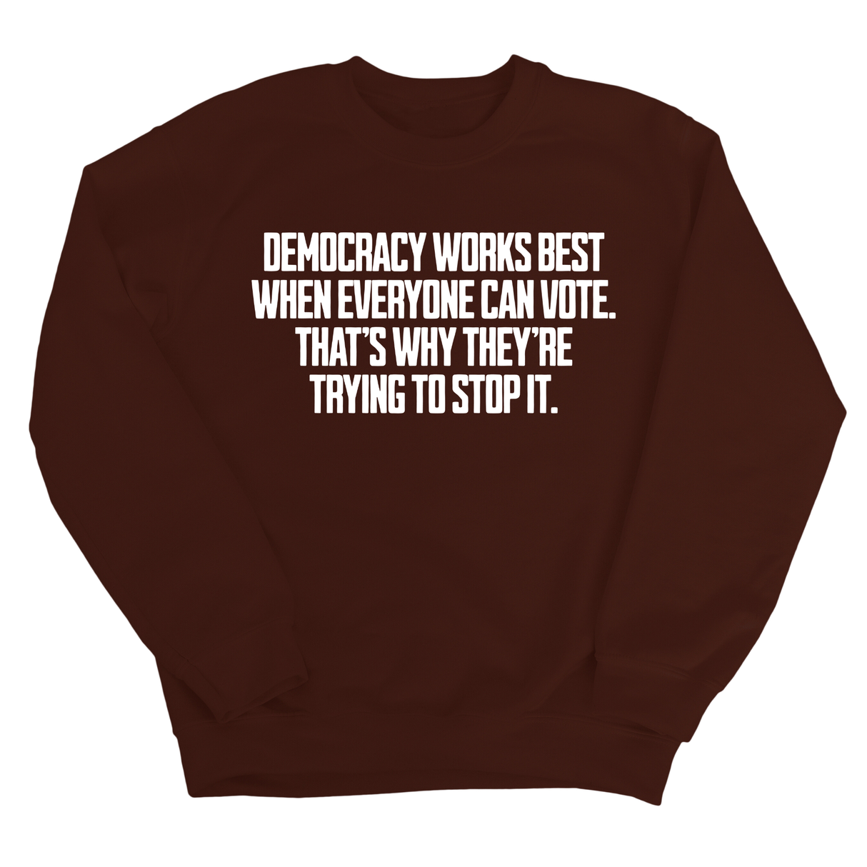 Democracy works best when Everyone can Vote. That's why they're trying to stop it Unisex Sweatshirt-Sweatshirt-The Original God Ain't Petty But I Am
