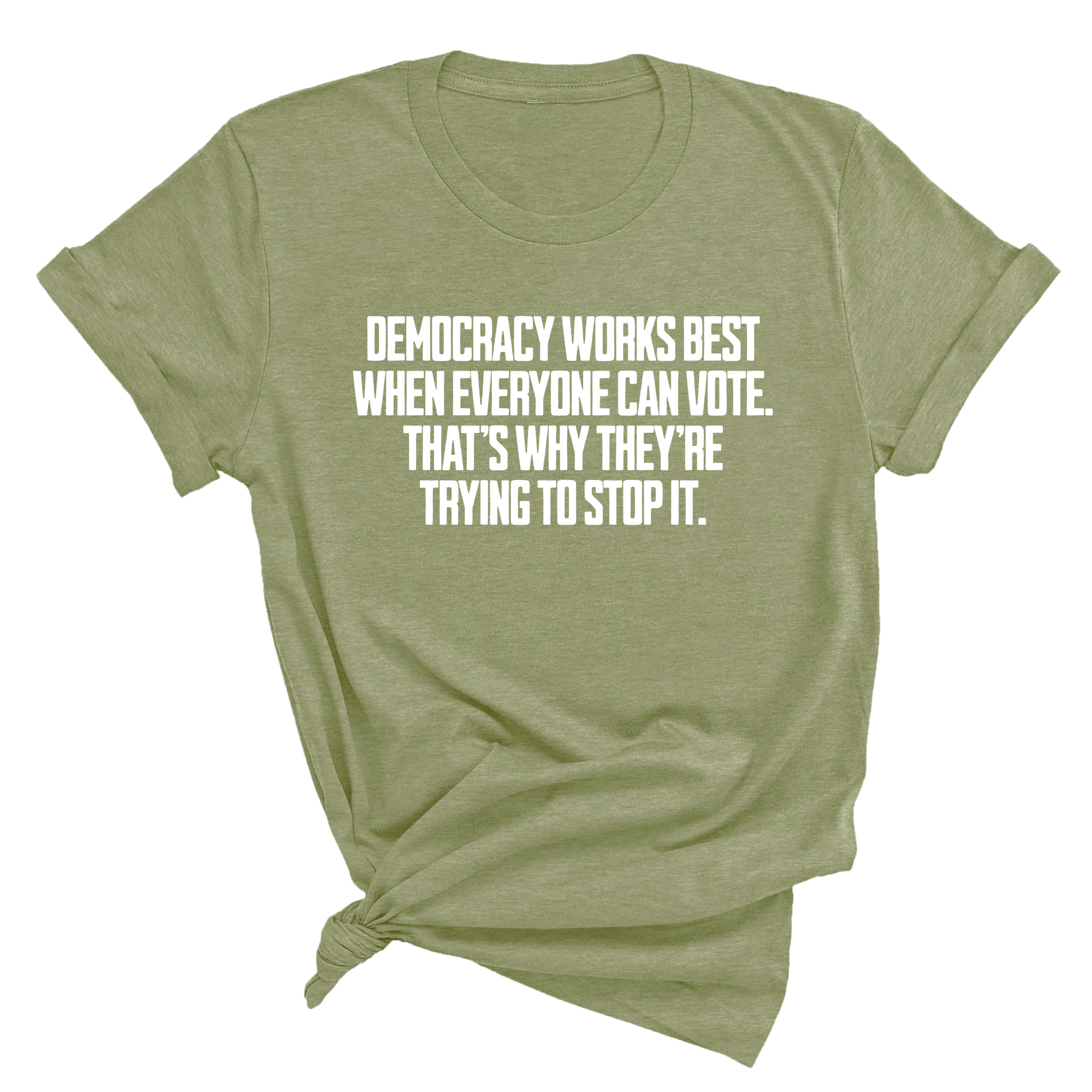Democracy works best when Everyone can Vote. That's why they're trying to stop it Unisex Tee-T-Shirt-The Original God Ain't Petty But I Am
