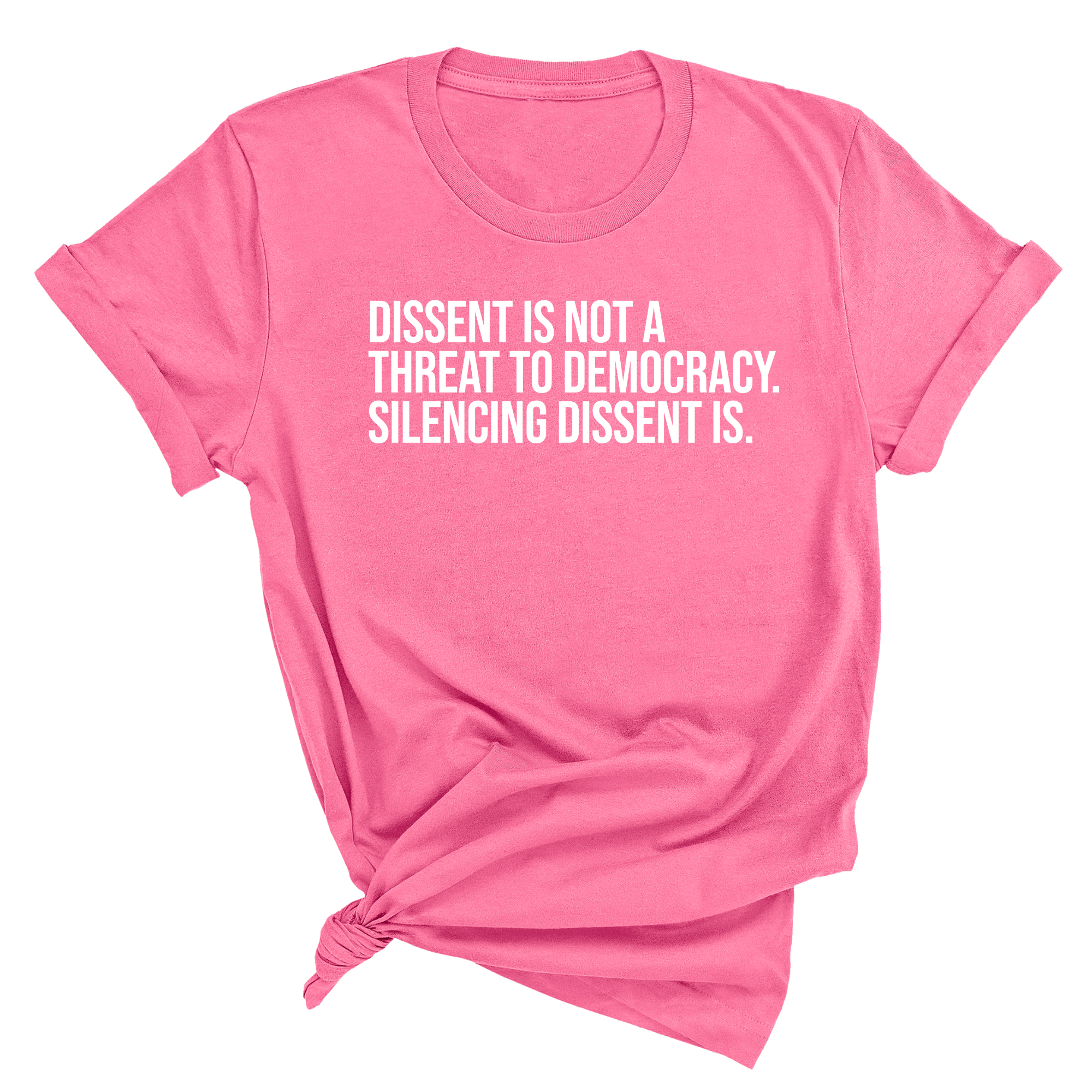Dissent is not a threat to democracy. Silencing Dissent is Unisex Tee-T-Shirt-The Original God Ain't Petty But I Am