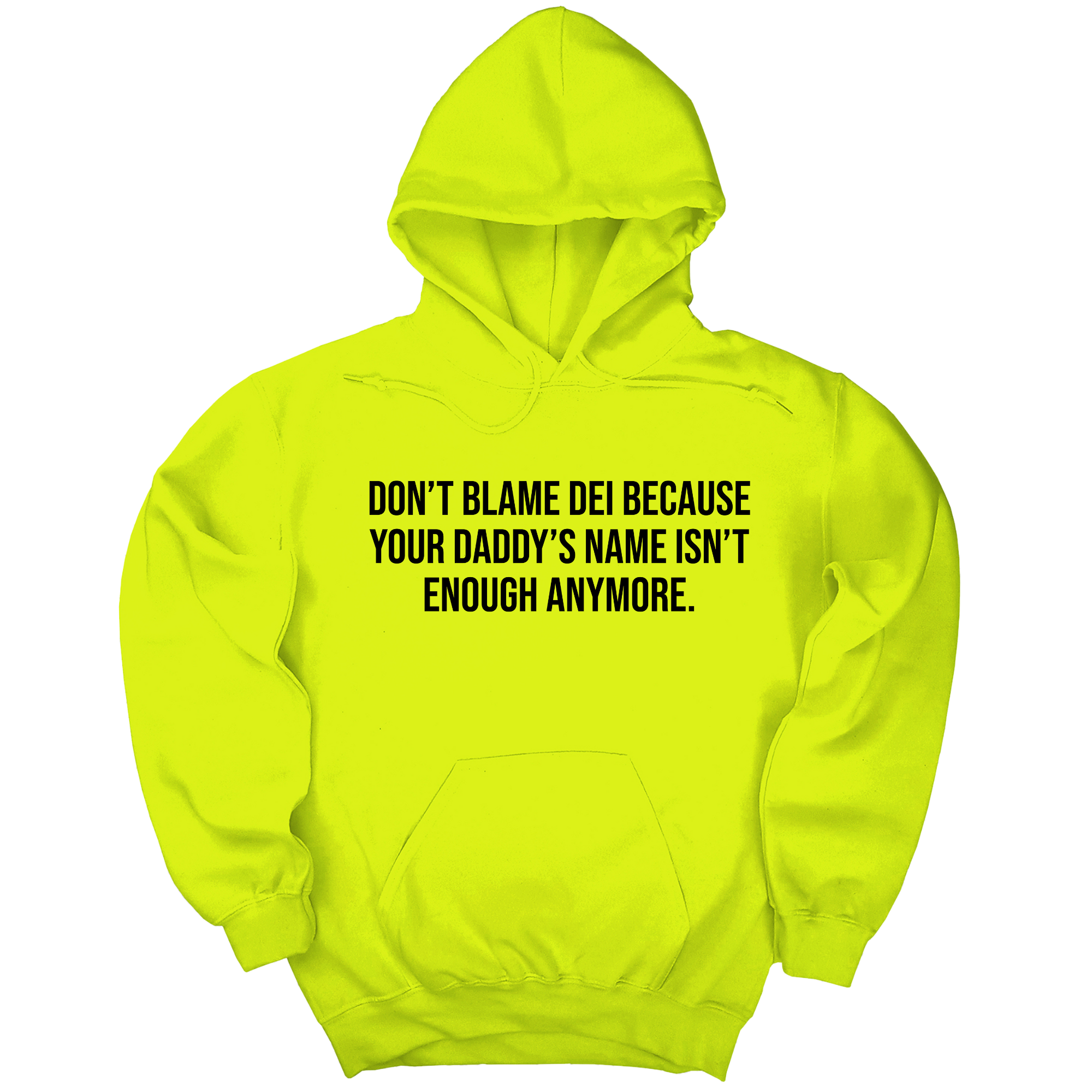 Don’t Blame DEI Because Your Daddy’s Name Isn't Enough Anymore Unisex Hoodie-Hoodie-The Original God Ain't Petty But I Am
