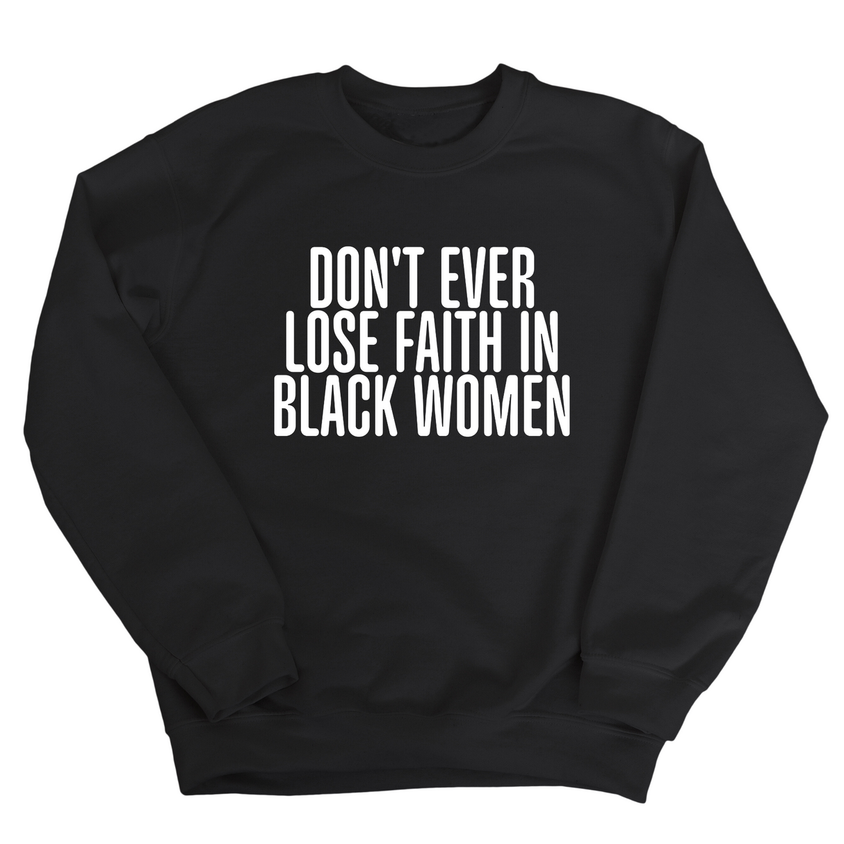 Don't ever lose faith in Black Women Unisex Sweatshirt-Sweatshirt-The Original God Ain't Petty But I Am