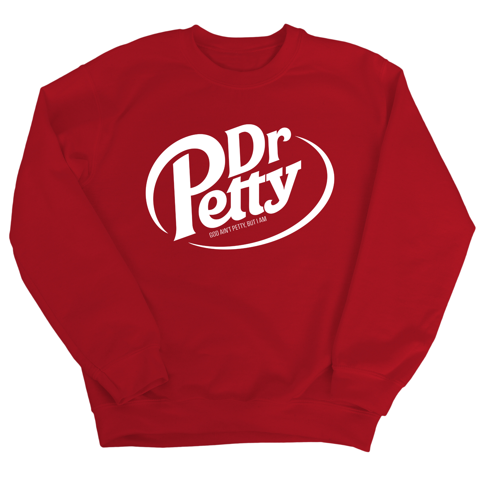 Dr. Petty Unisex Sweatshirt-Sweatshirt-The Original God Ain't Petty But I Am