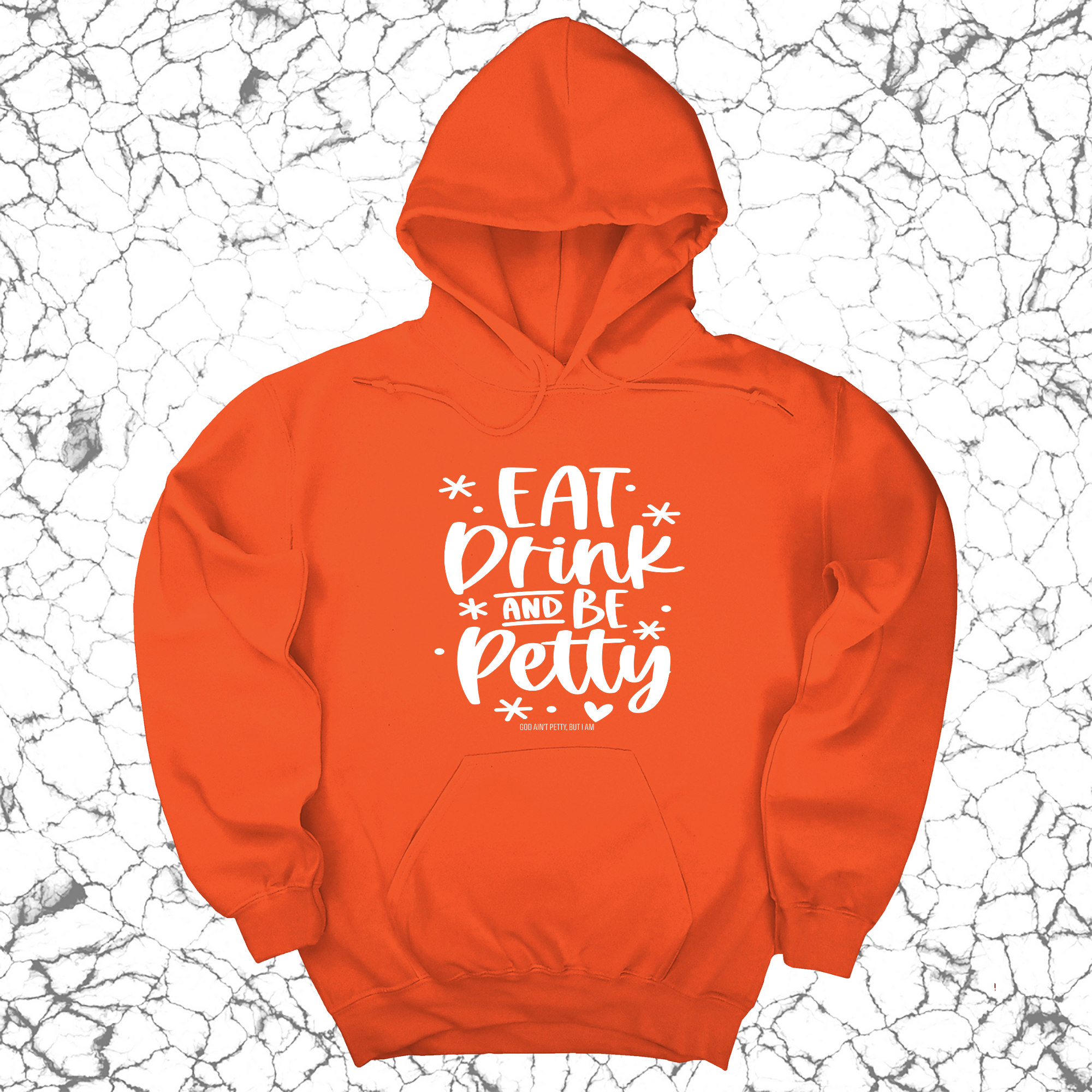 Eat Drink be Petty Unisex Hoodie-Hoodie-The Original God Ain't Petty But I Am