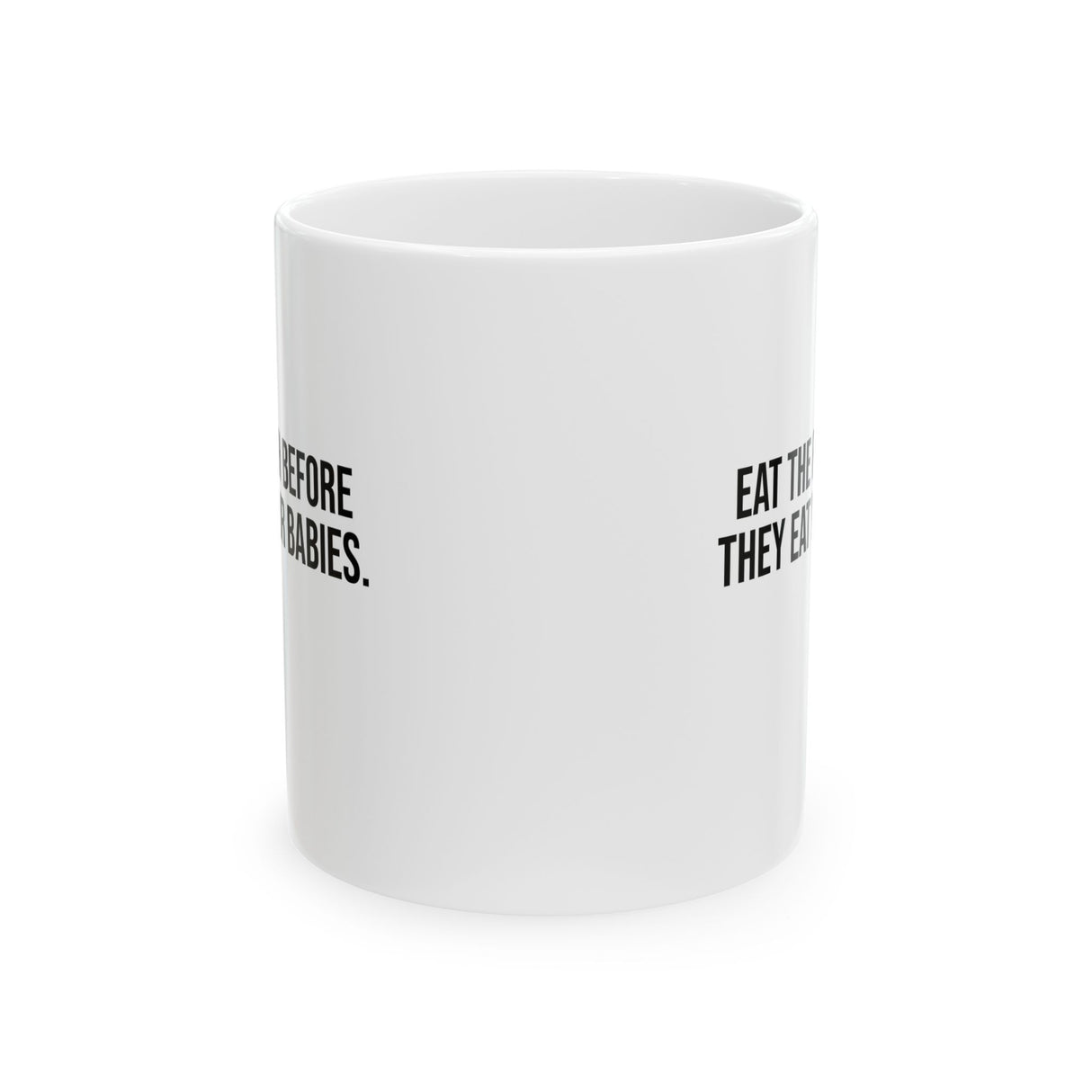 Eat the Rich Before They Eat Your Babies Mug 11oz (White & Black)-Mug-The Original God Ain't Petty But I Am
