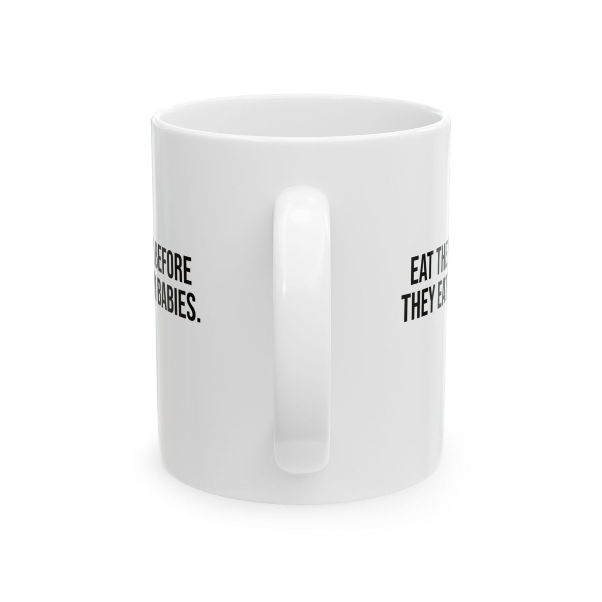 Eat the Rich Before They Eat Your Babies Mug 11oz (White & Black)-Mug-The Original God Ain't Petty But I Am