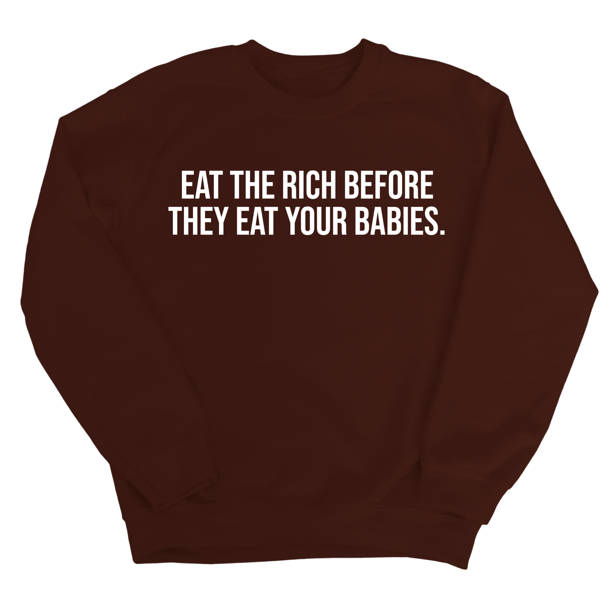 Eat the Rich Before They Eat Your Babies Unisex Sweatshirt-Sweatshirt-The Original God Ain't Petty But I Am
