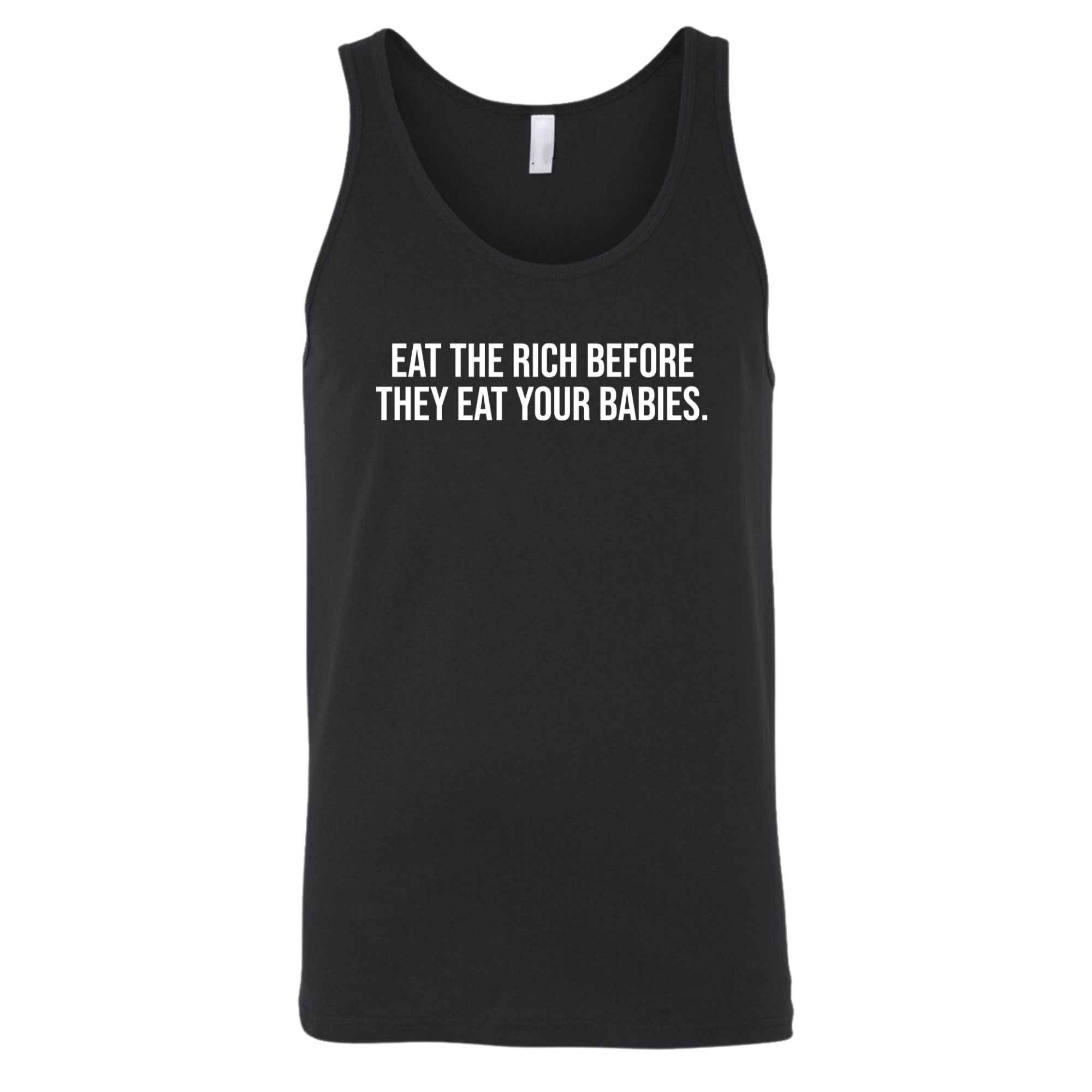 Eat the Rich Before They Eat Your Babies Unisex Tank Top-T-Shirt-The Original God Ain't Petty But I Am