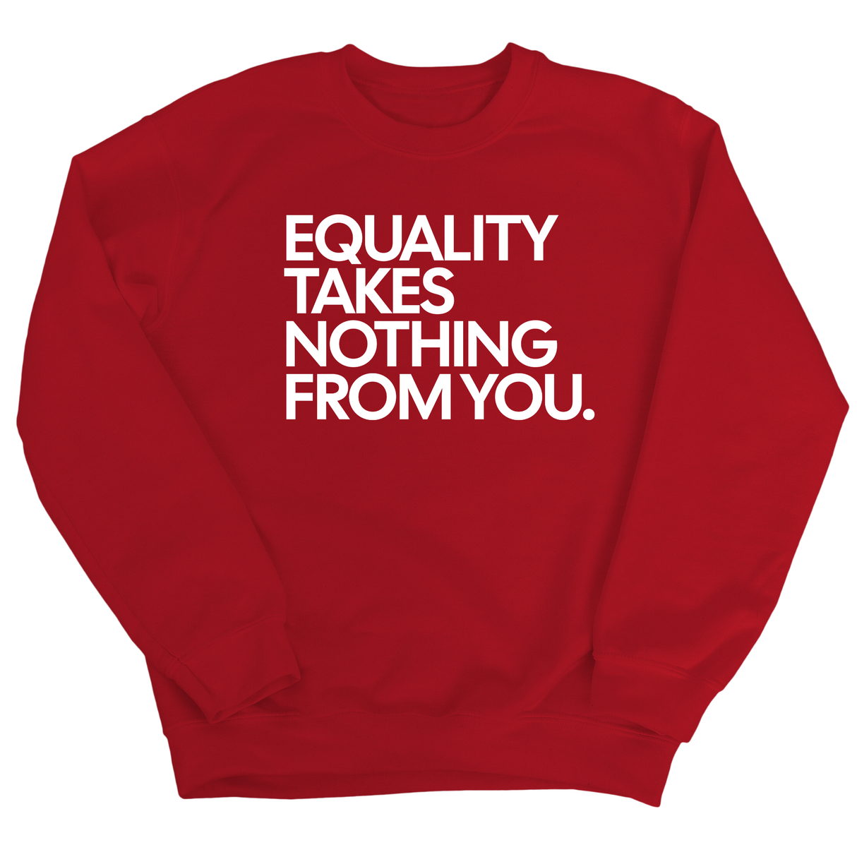 Equality Takes Nothing From You Unisex Sweatshirt-Sweatshirt-The Original God Ain't Petty But I Am
