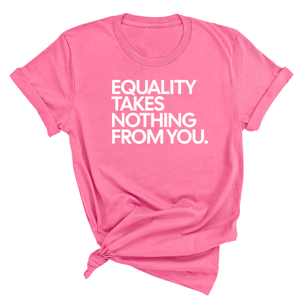 Equality Takes Nothing From You Unisex Tee-T-Shirt-The Original God Ain't Petty But I Am