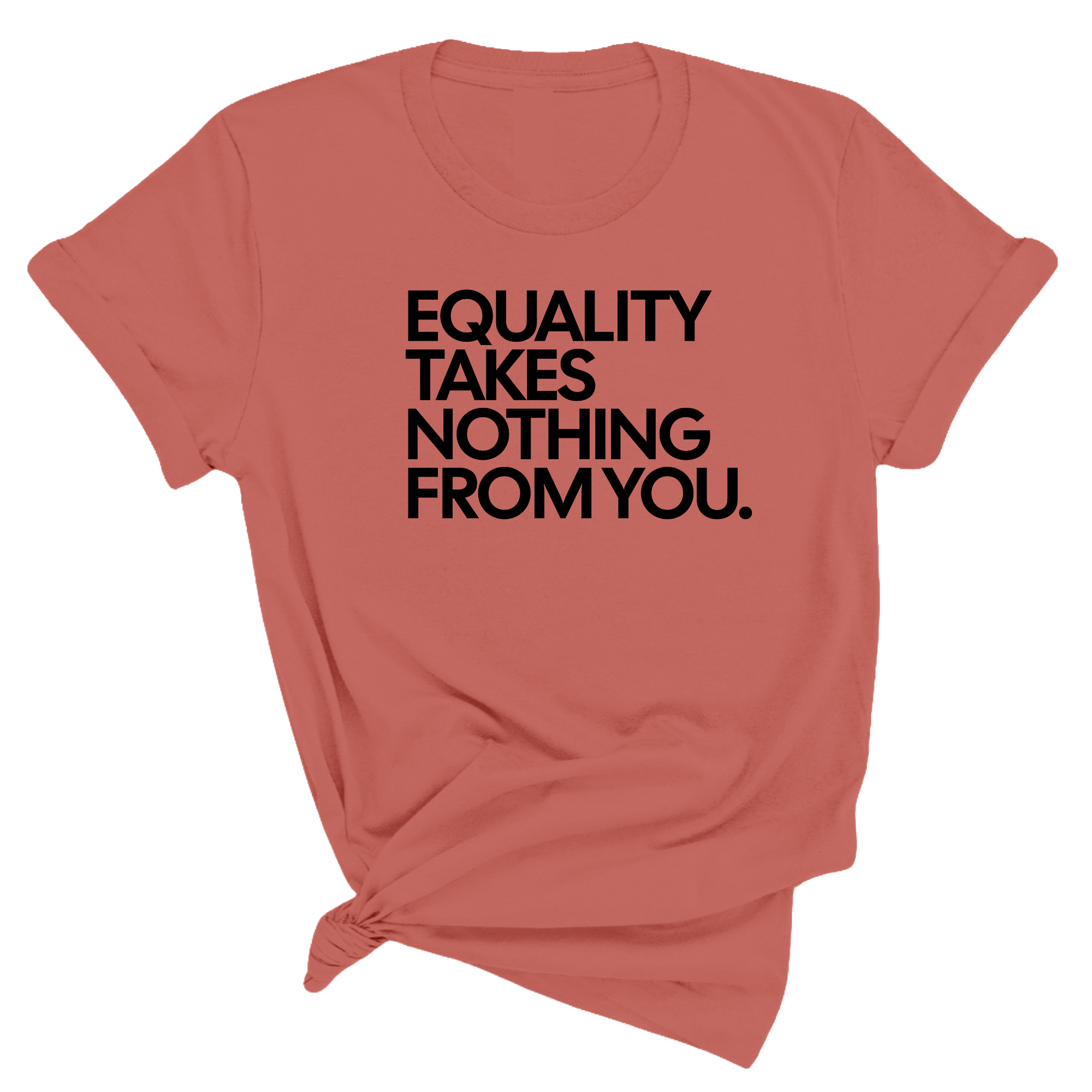 Equality Takes Nothing From You Unisex Tee