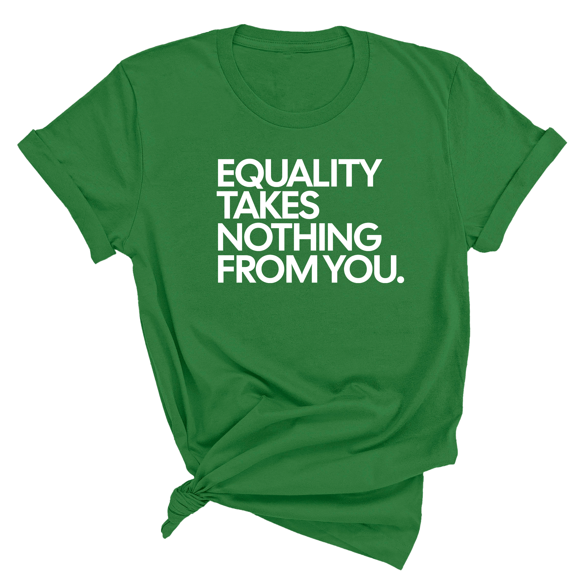 Equality Takes Nothing From You Unisex Tee