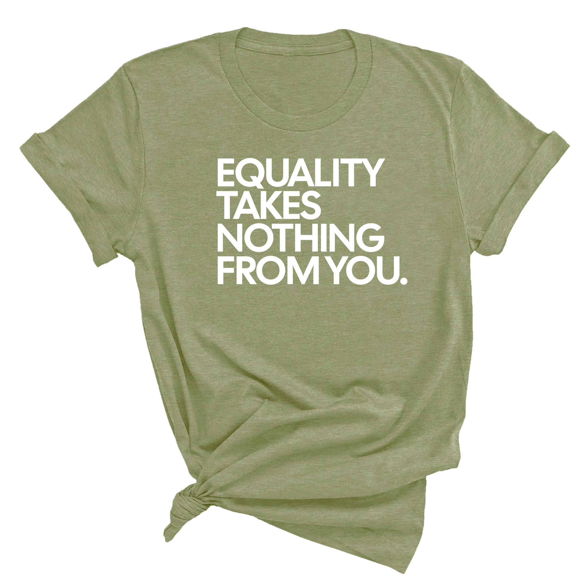 Equality Takes Nothing From You Unisex Tee