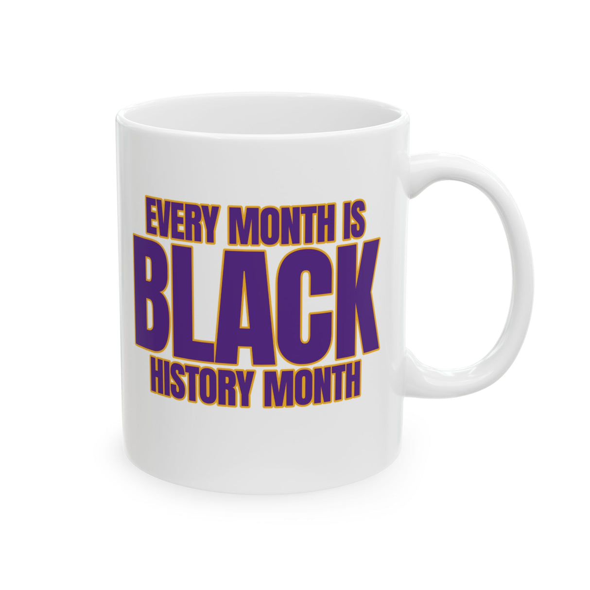 Every Month is Black History Month Mug 11oz (Purple & Gold)-Mug-The Original God Ain't Petty But I Am