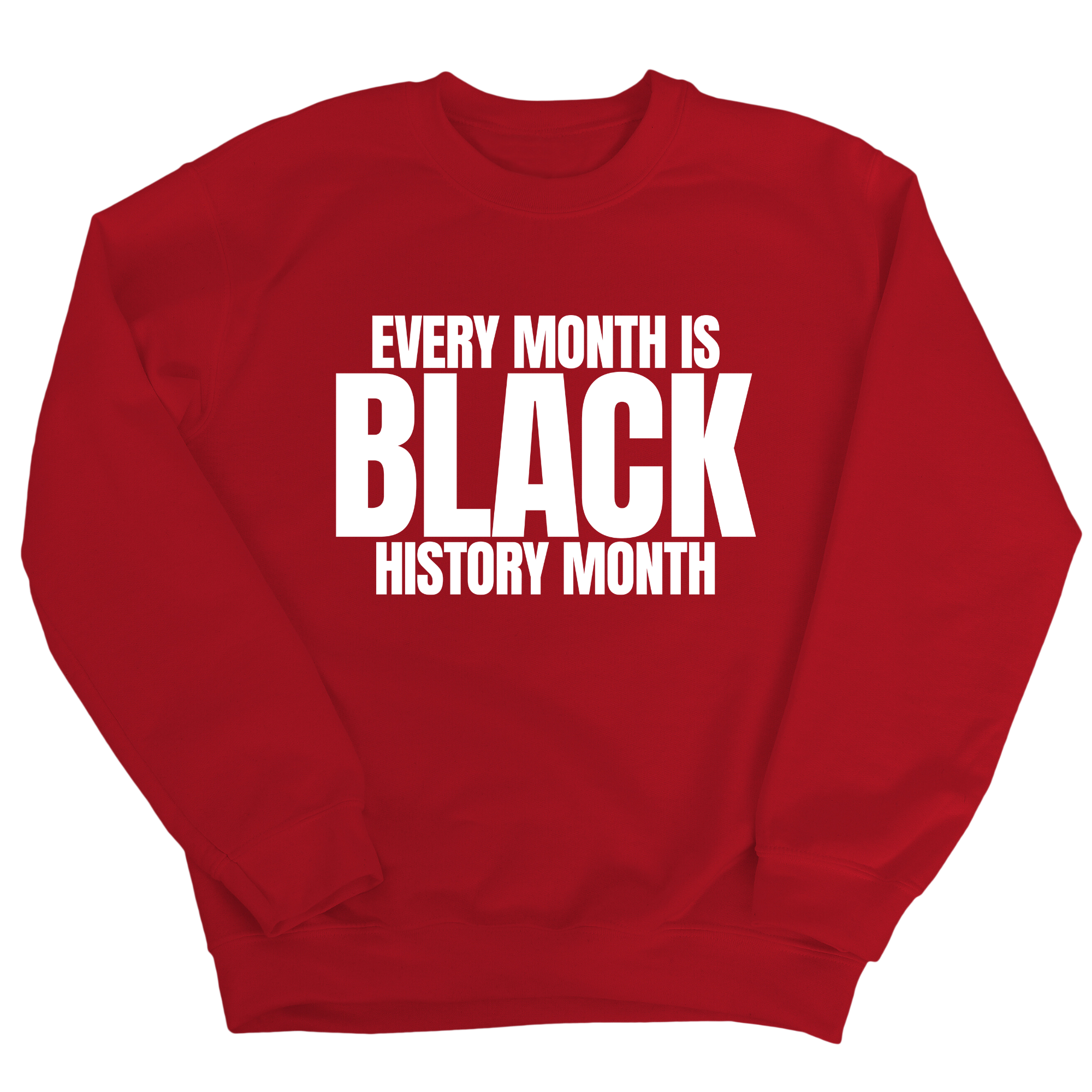 Every Month is Black History Month Unisex Sweatshirt-Sweatshirt-The Original God Ain't Petty But I Am