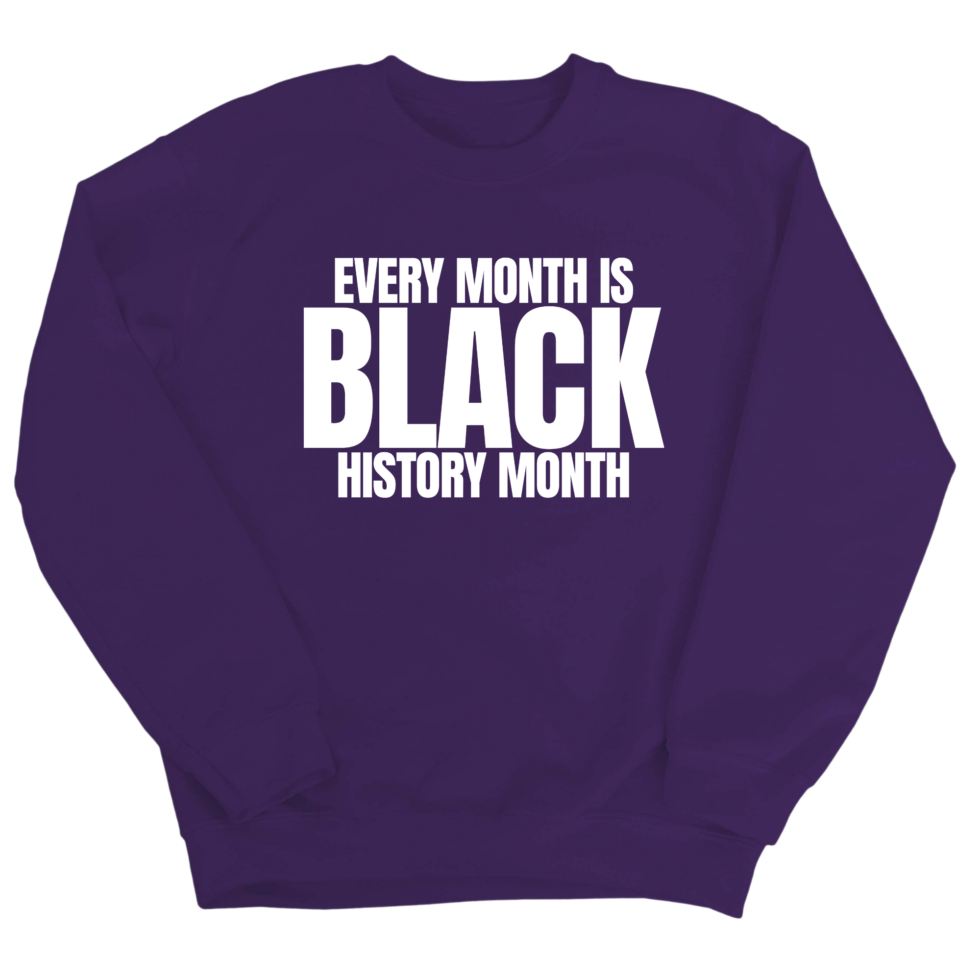 Every Month is Black History Month Unisex Sweatshirt-Sweatshirt-The Original God Ain't Petty But I Am
