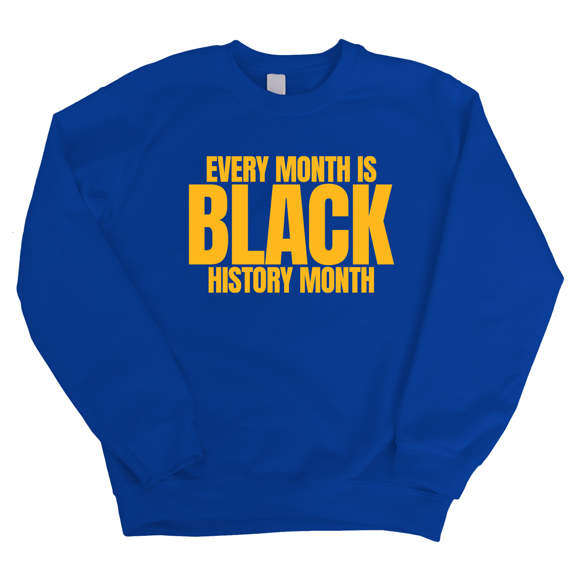 Every Month is Black History Month Unisex Sweatshirt-Sweatshirt-The Original God Ain't Petty But I Am