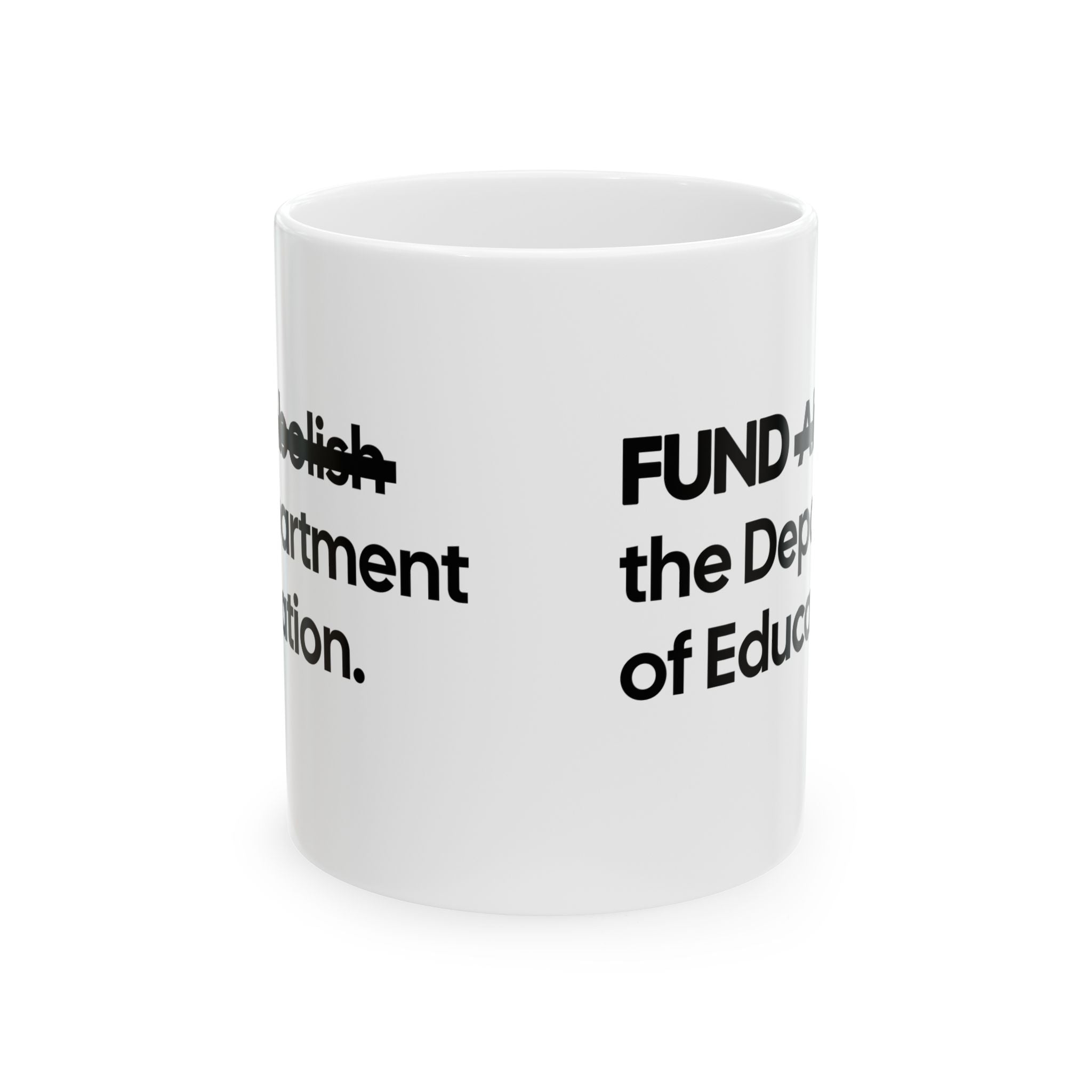 FUND the Department of Education Mug 11oz (White & Black)-Mug-The Original God Ain't Petty But I Am