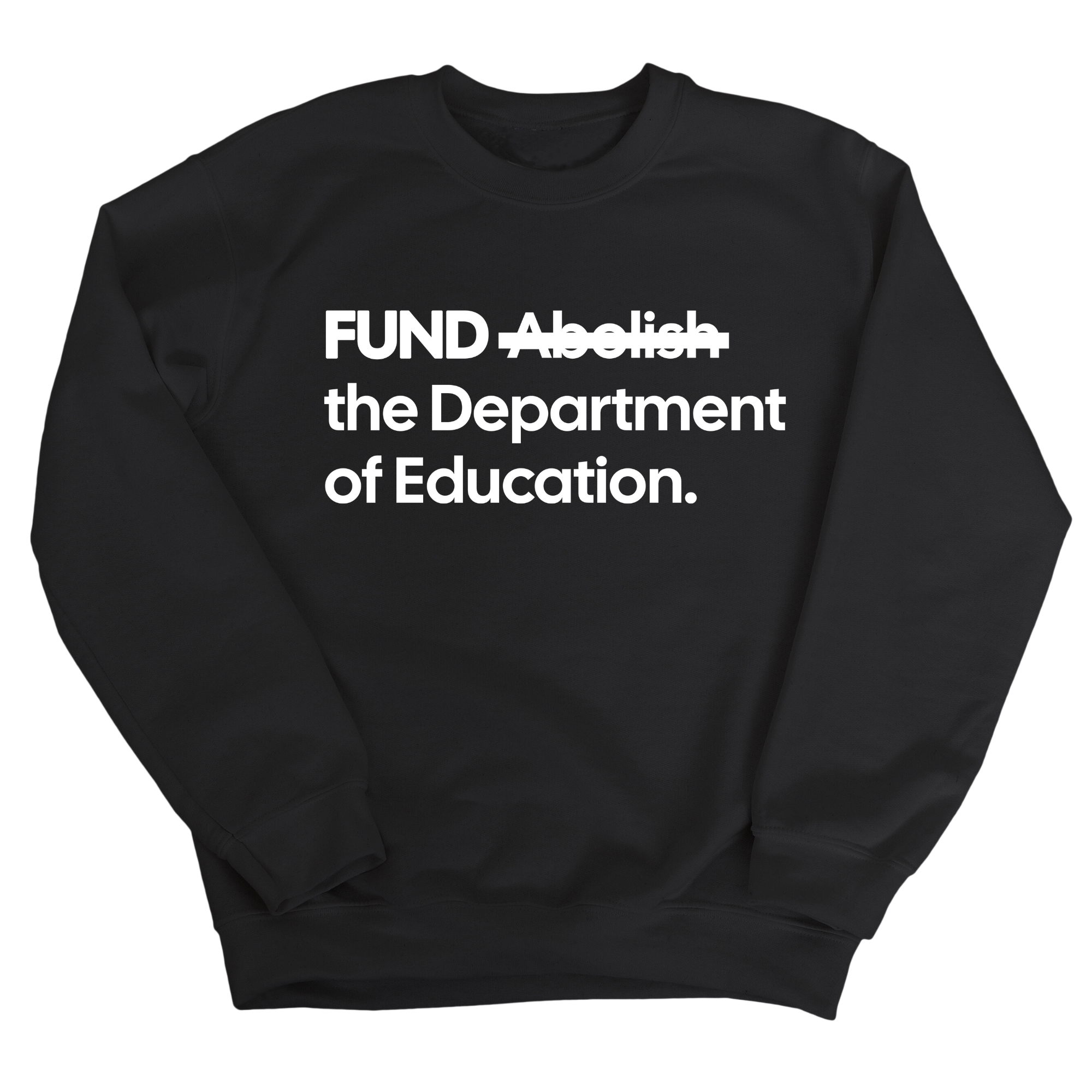 FUND the Department of Education Unisex Sweatshirt-Sweatshirt-The Original God Ain't Petty But I Am