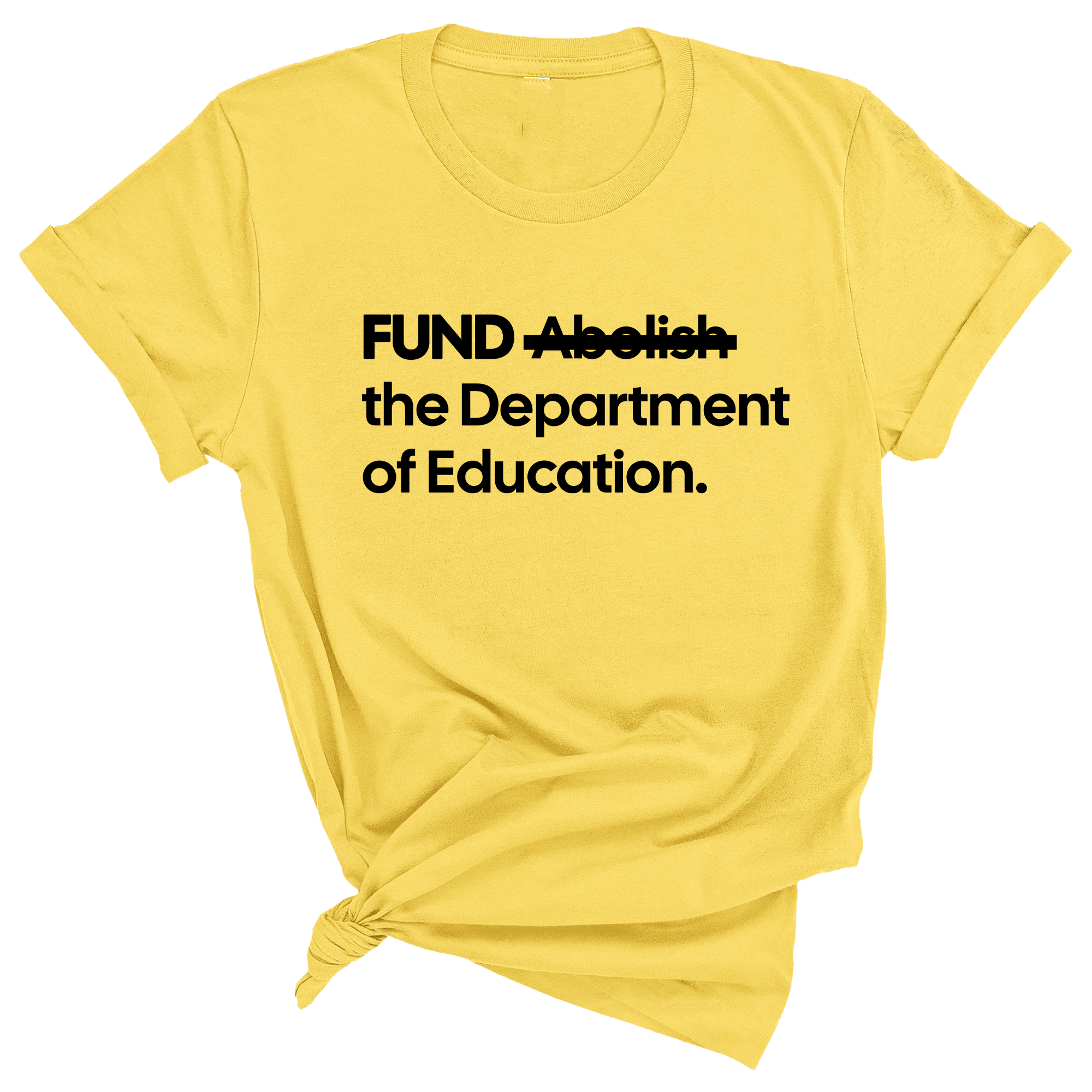 FUND the Department of Education Unisex Tee-T-Shirt-The Original God Ain't Petty But I Am