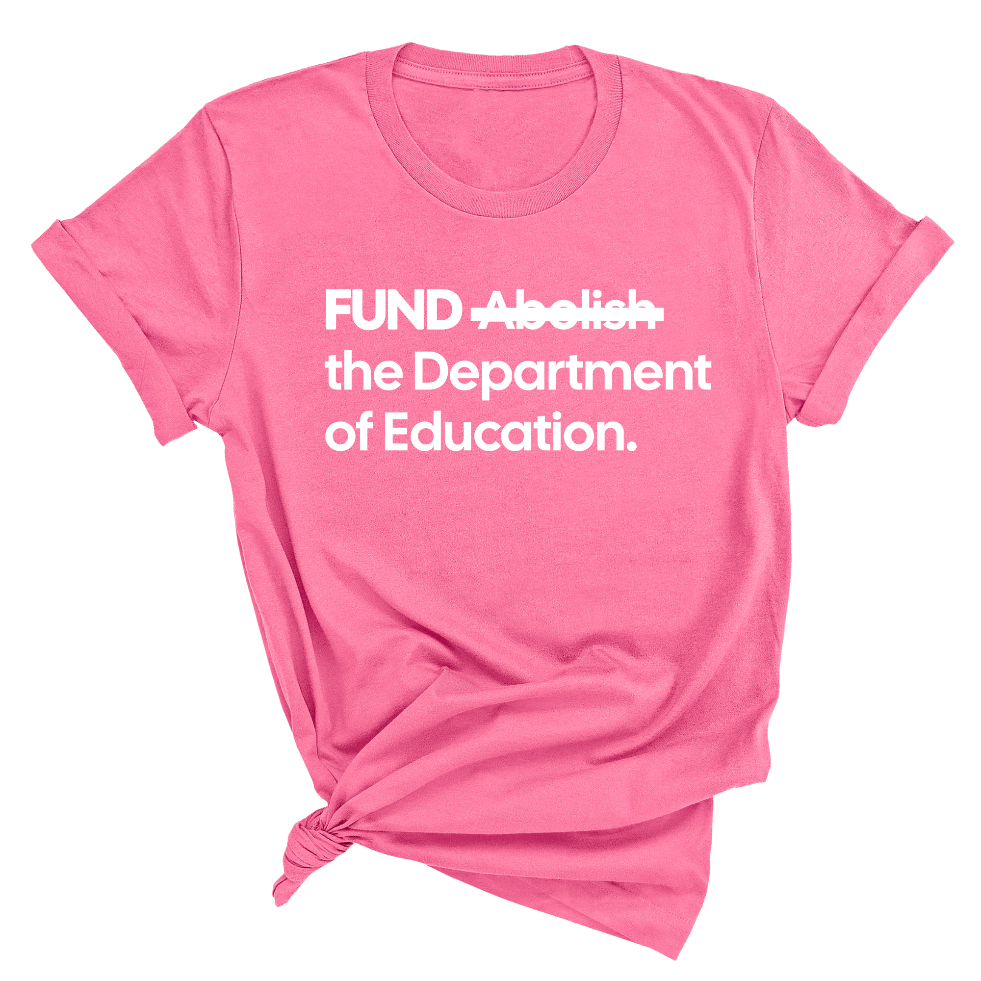 FUND the Department of Education Unisex Tee-T-Shirt-The Original God Ain't Petty But I Am