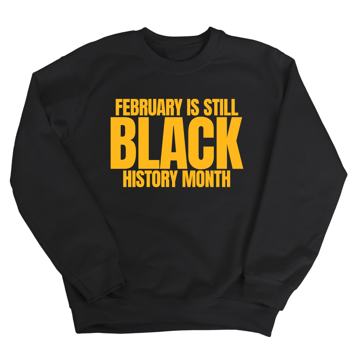 February is Still Black History Month Unisex Sweatshirt-Sweatshirt-The Original God Ain't Petty But I Am
