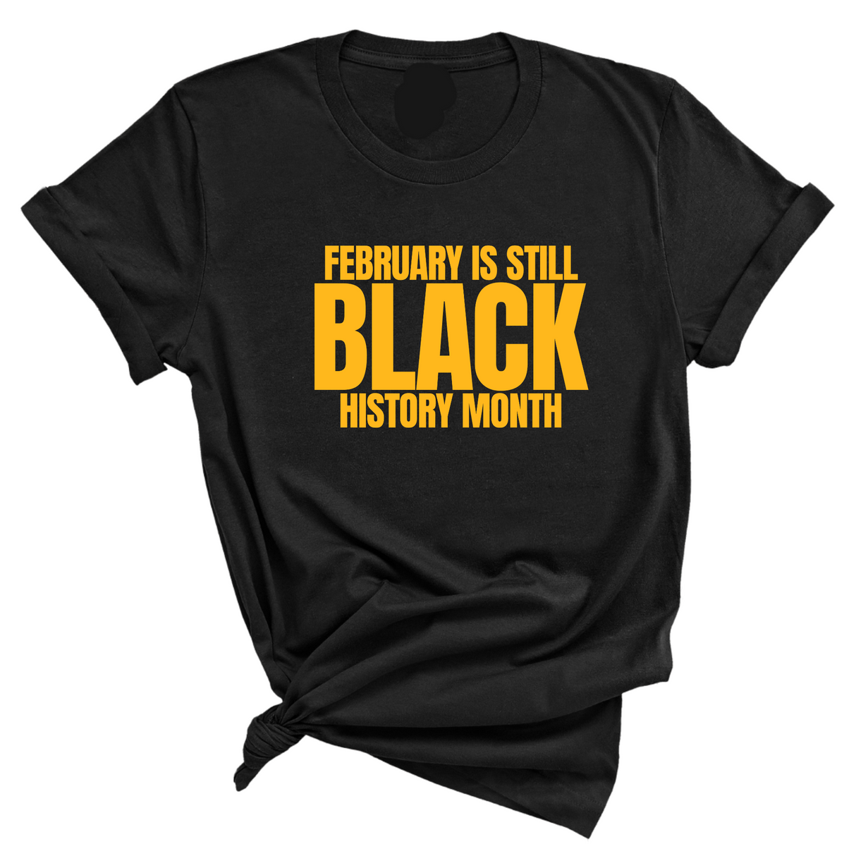 February is Still Black History Month Unisex Tee-T-Shirt-The Original God Ain't Petty But I Am