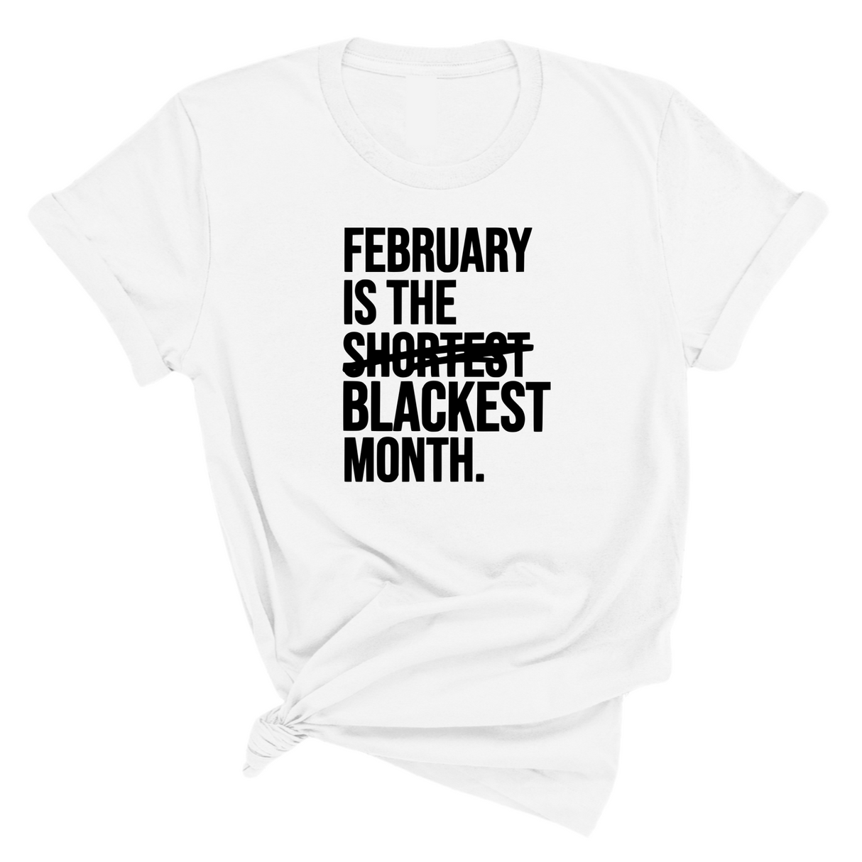February is the Blackest Month Unisex Tee-T-Shirt-The Original God Ain't Petty But I Am