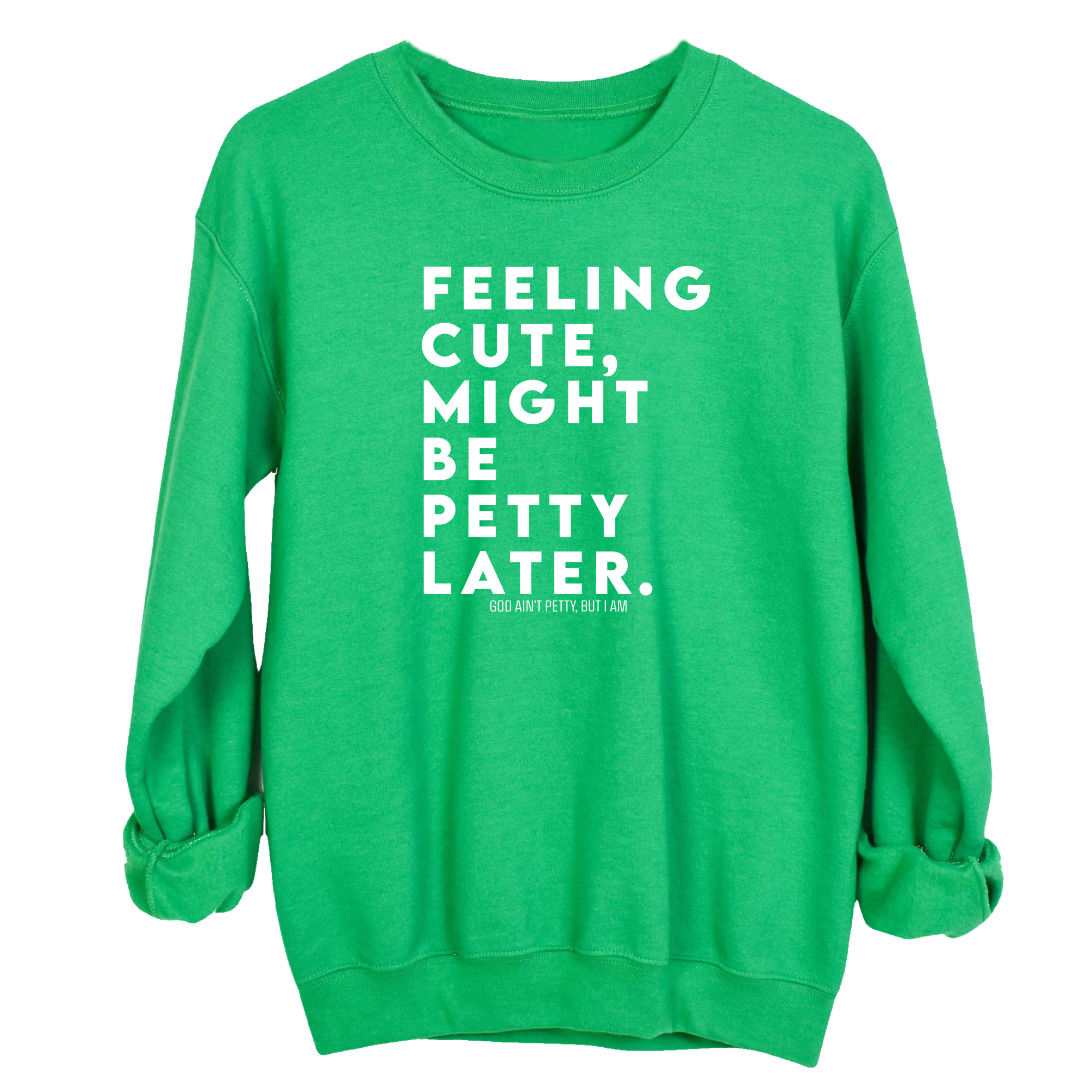 Feeling cute, might be petty later Unisex Sweatshirt-Sweatshirt-The Original God Ain't Petty But I Am